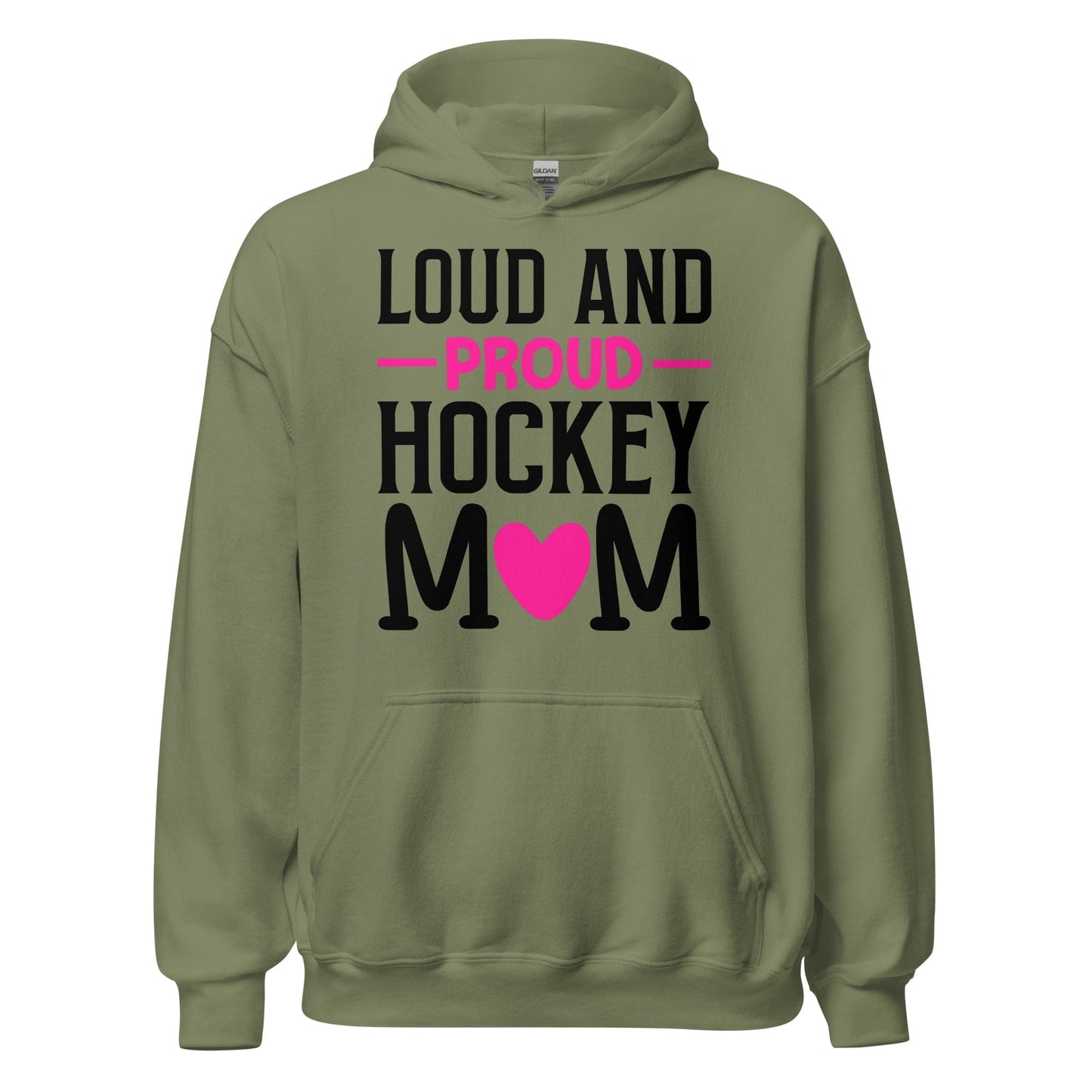 Loud and Proud Hockey Mom Hoodie Military Green / S Spirit Gear Collective Hoodie