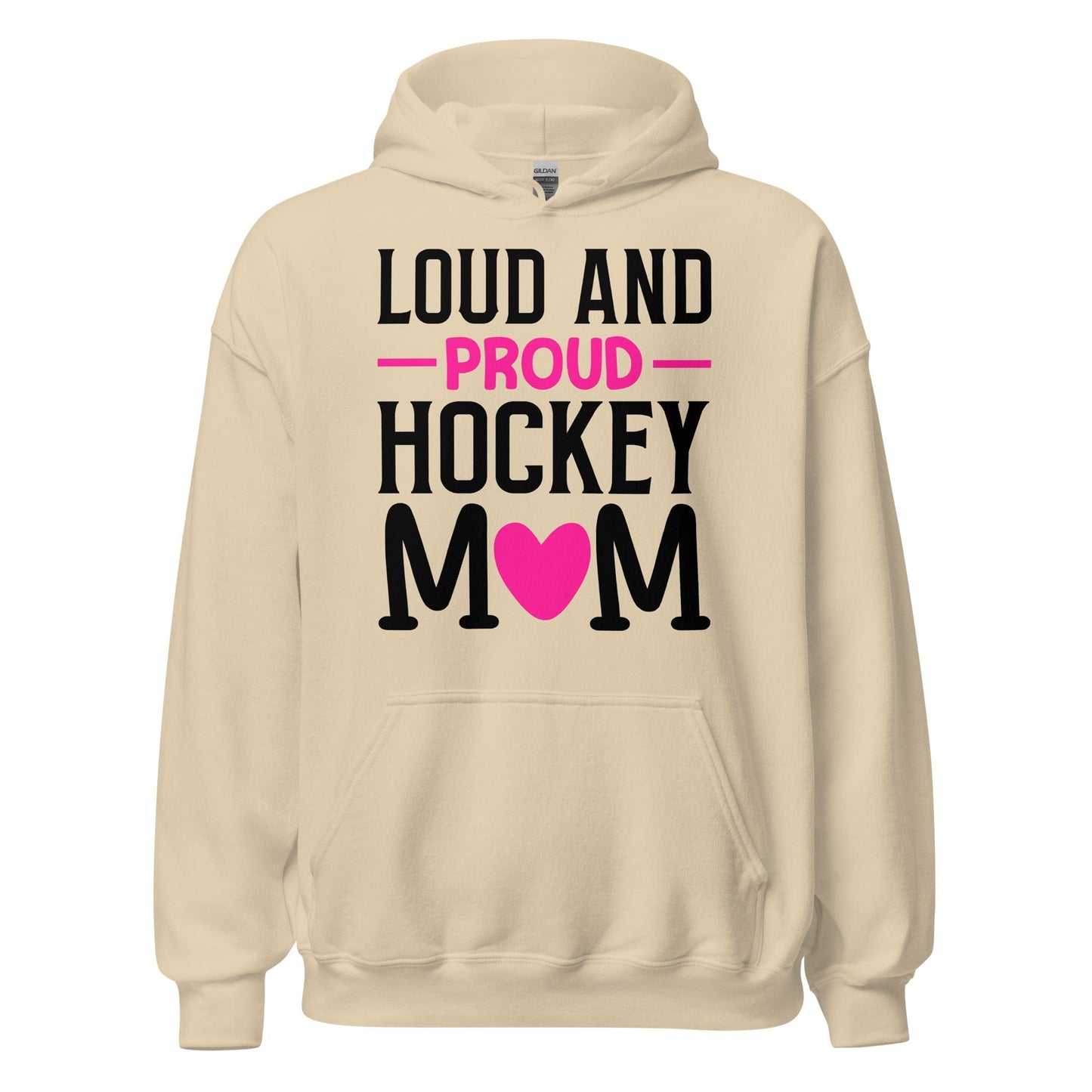 Loud and Proud Hockey Mom Hoodie Sand / S Spirit Gear Collective Hoodie