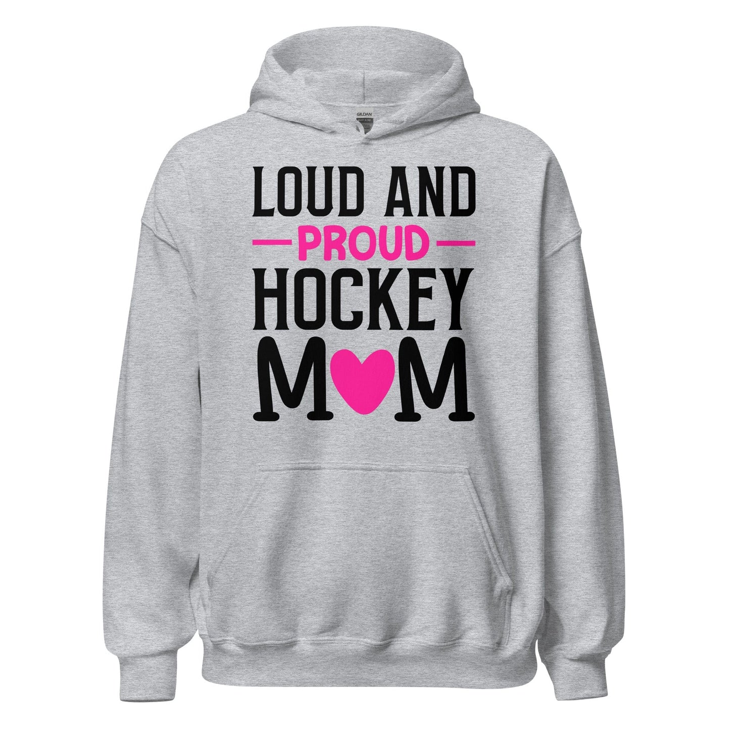 Loud and Proud Hockey Mom Hoodie Sport Grey / S Spirit Gear Collective Hoodie