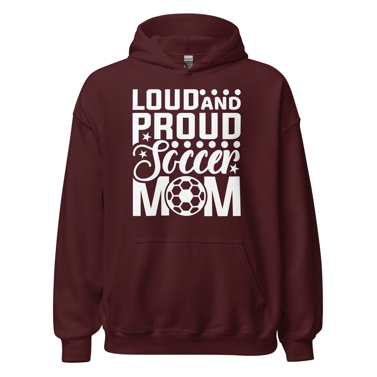 Loud and Proud Soccer Mom Hoodie Maroon / S Spirit Gear Collective Hoodie