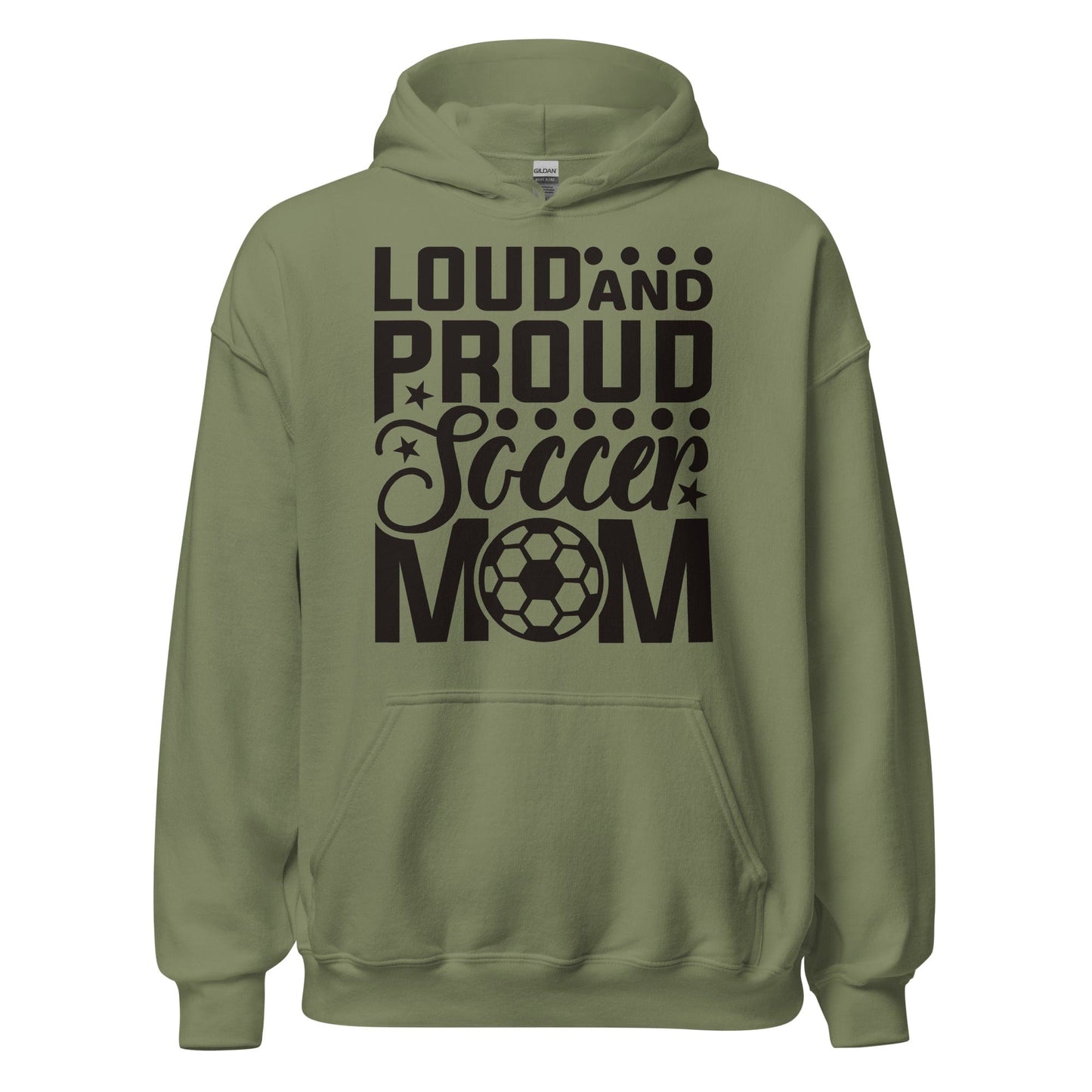 Loud and Proud Soccer Mom Hoodie Military Green / S Spirit Gear Collective Hoodie