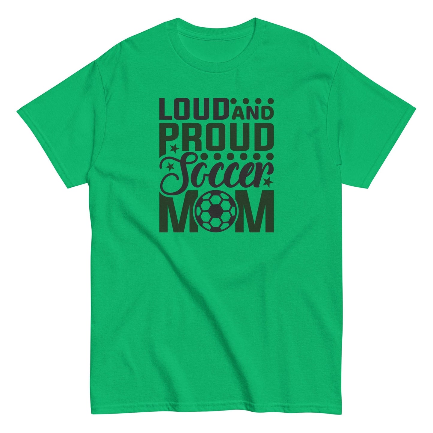 Loud and Proud Soccer Mom Shirt Irish Green / S Spirit Gear Collective T-Shirt
