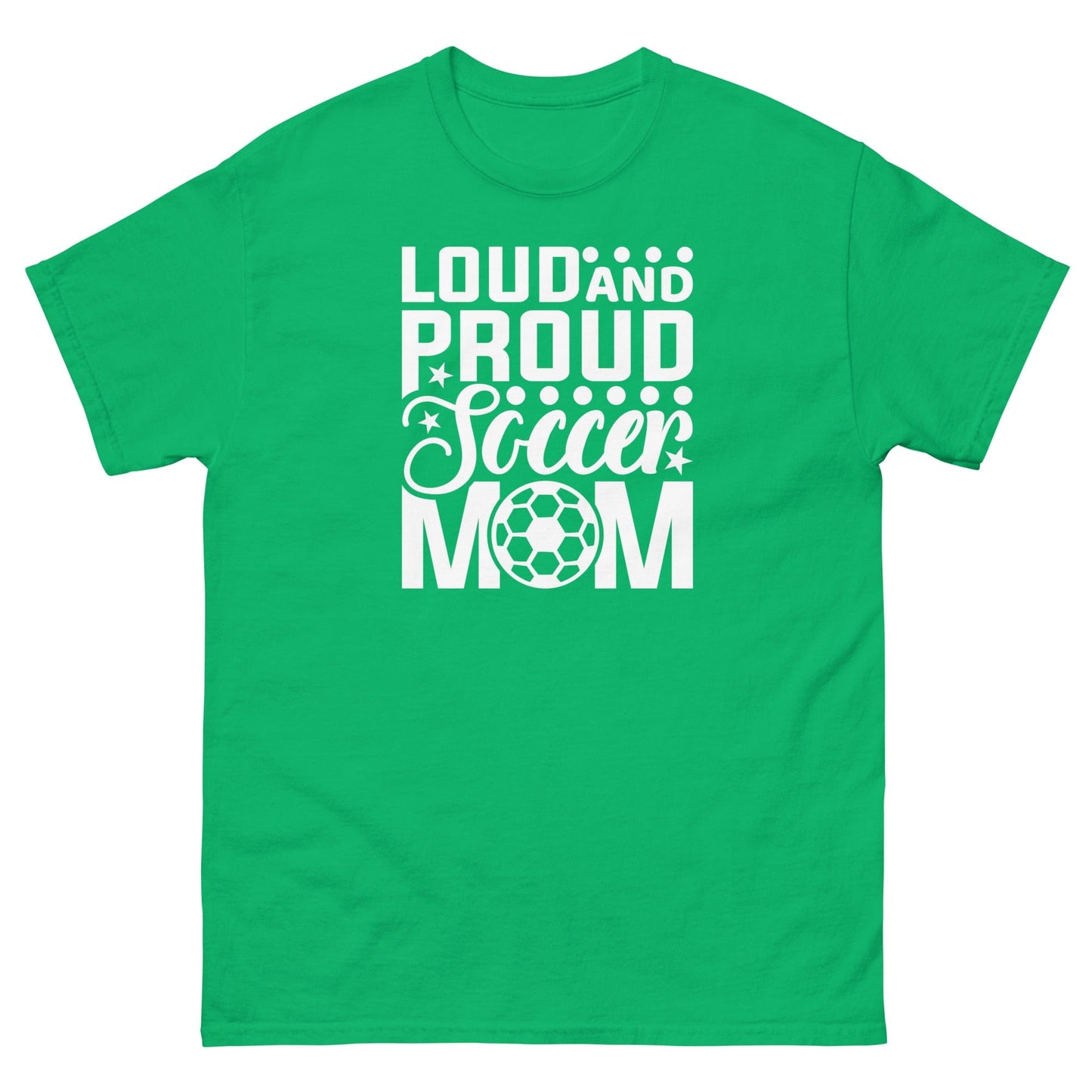 Loud and Proud Soccer Mom Shirt Irish Green / S Spirit Gear Collective T-Shirt