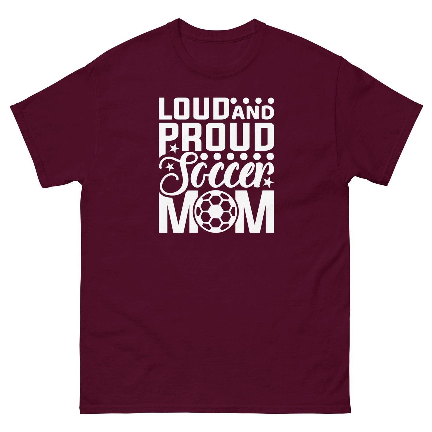 Loud and Proud Soccer Mom Shirt Maroon / S Spirit Gear Collective T-Shirt