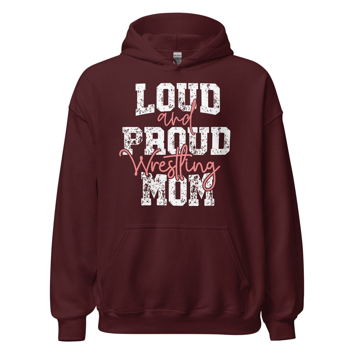 Loud and Proud Wrestling Mom Hoodie Maroon / S Spirit Gear Collective Hoodie