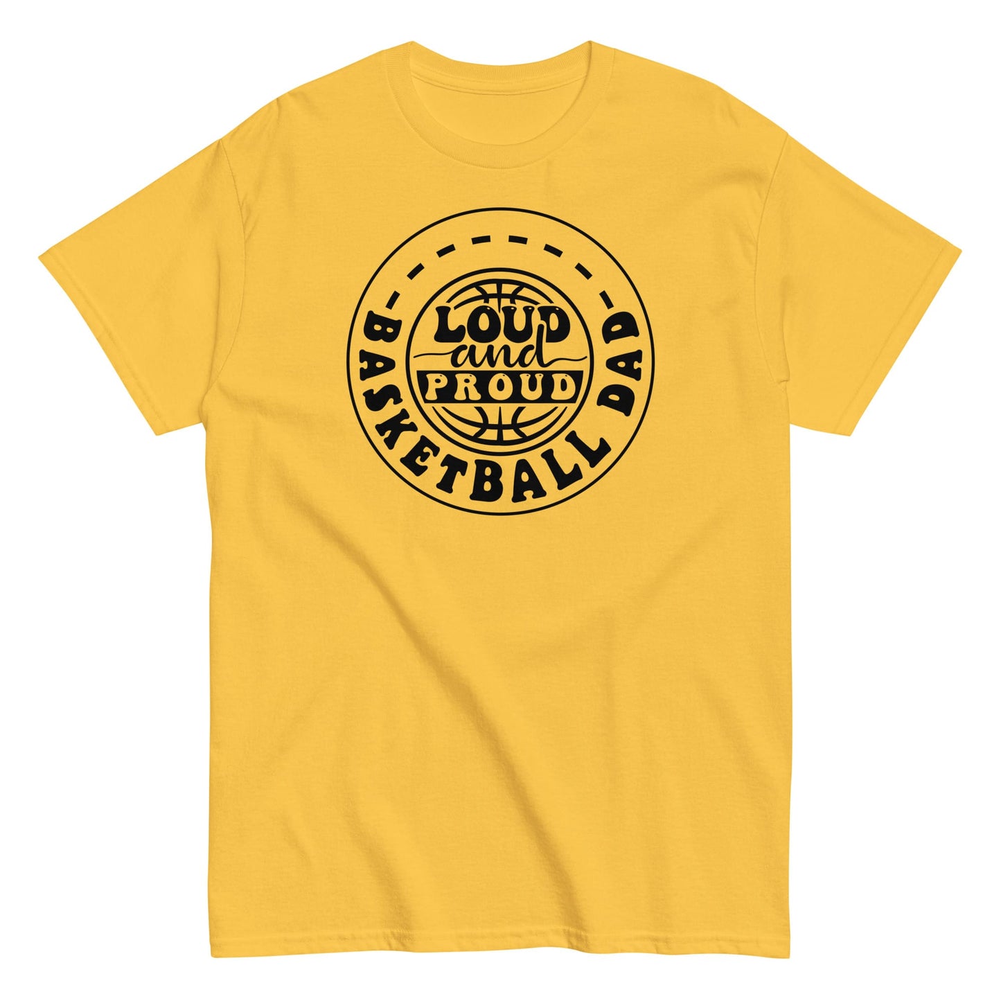 Basketball Dad “Loud and Proud” T-Shirt – Bold Sports Fan Graphic Tee Daisy / S Spirit Gear Collective T-Shirt