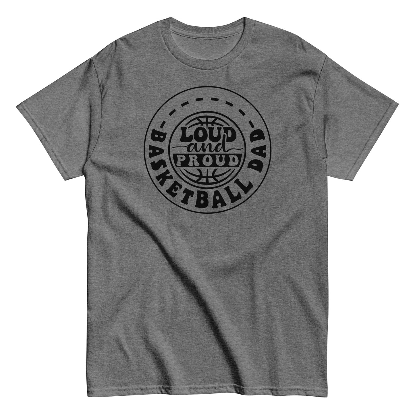Basketball Dad “Loud and Proud” T-Shirt – Bold Sports Fan Graphic Tee Graphite Heather / S Spirit Gear Collective T-Shirt
