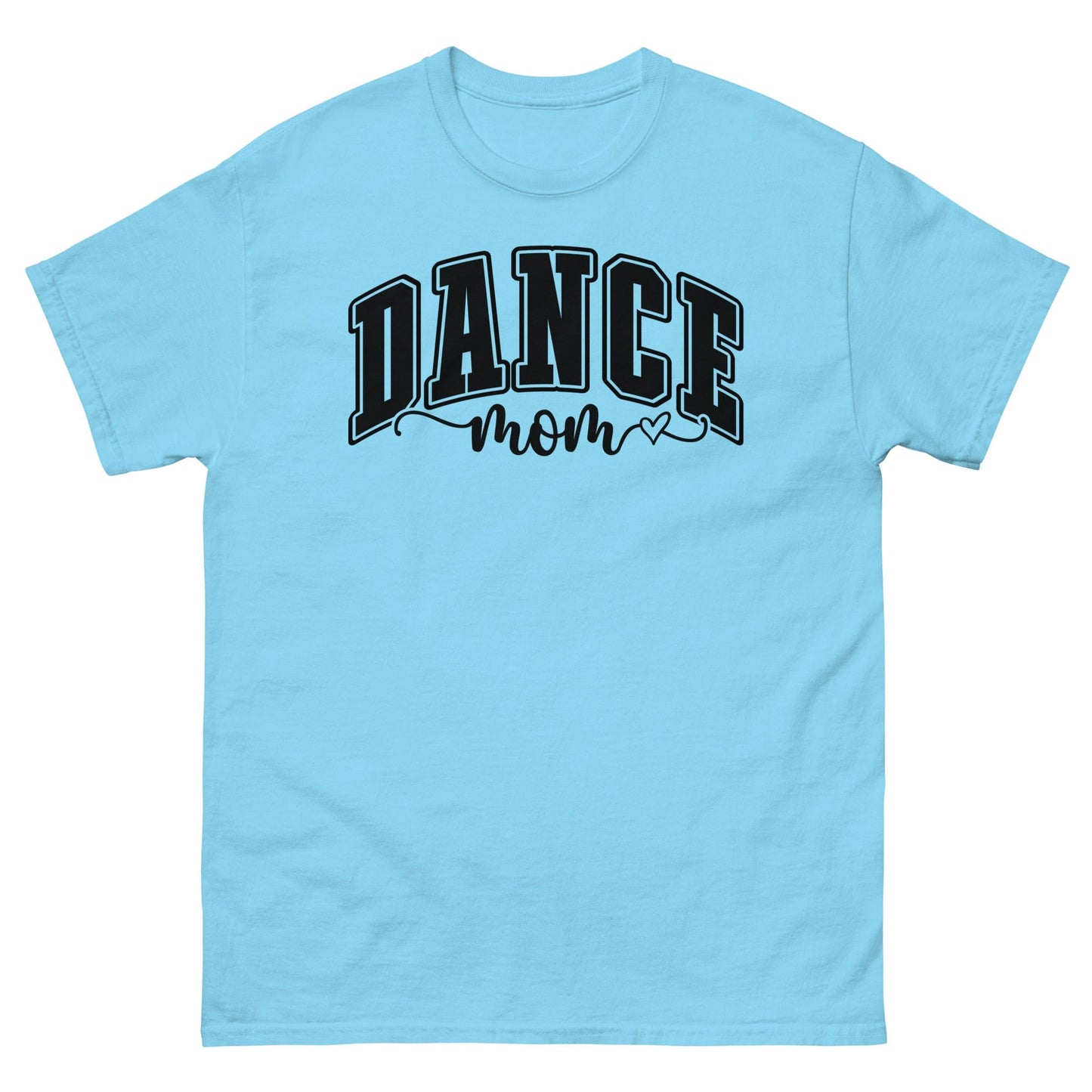 Bold Dance Mom Graphic T-Shirt – Multiple Colors Available Sky / S Spirit Gear Collective T-Shirt
