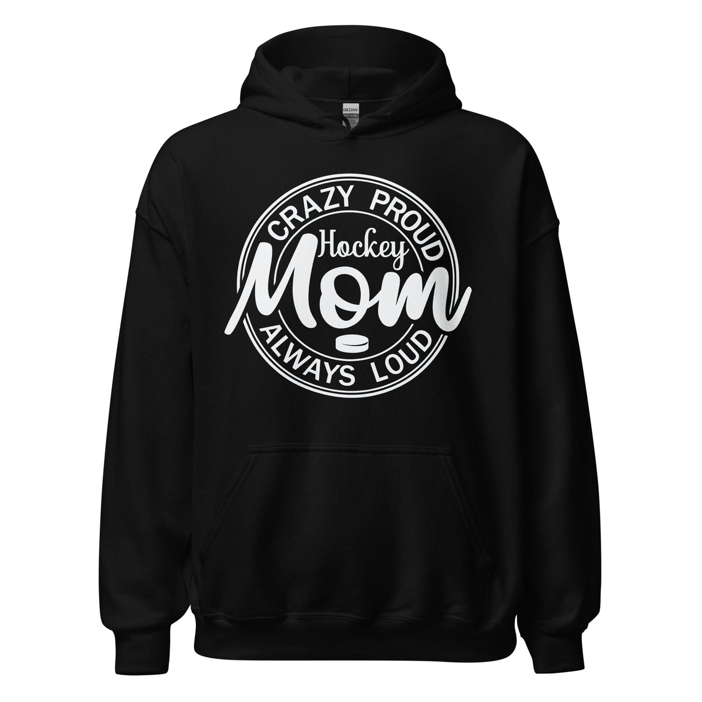 Crazy Proud Alway Loud Hockey Mom Hoodie Black / S Spirit Gear Collective Hoodie
