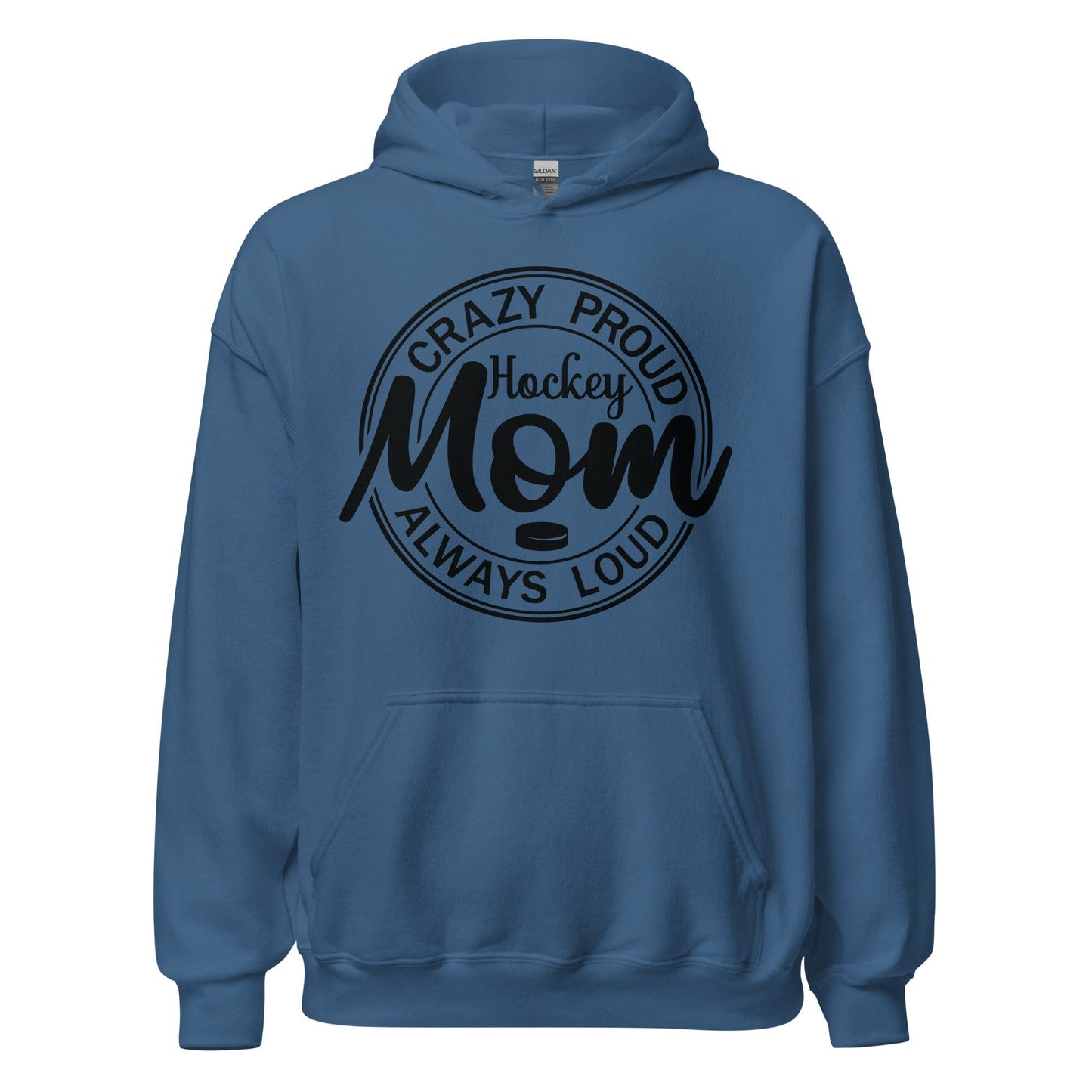 Crazy Proud Alway Loud Hockey Mom Hoodie Indigo Blue / S Spirit Gear Collective Hoodie