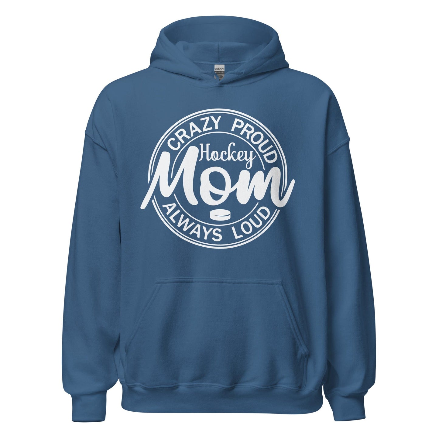 Crazy Proud Alway Loud Hockey Mom Hoodie Indigo Blue / S Spirit Gear Collective Hoodie