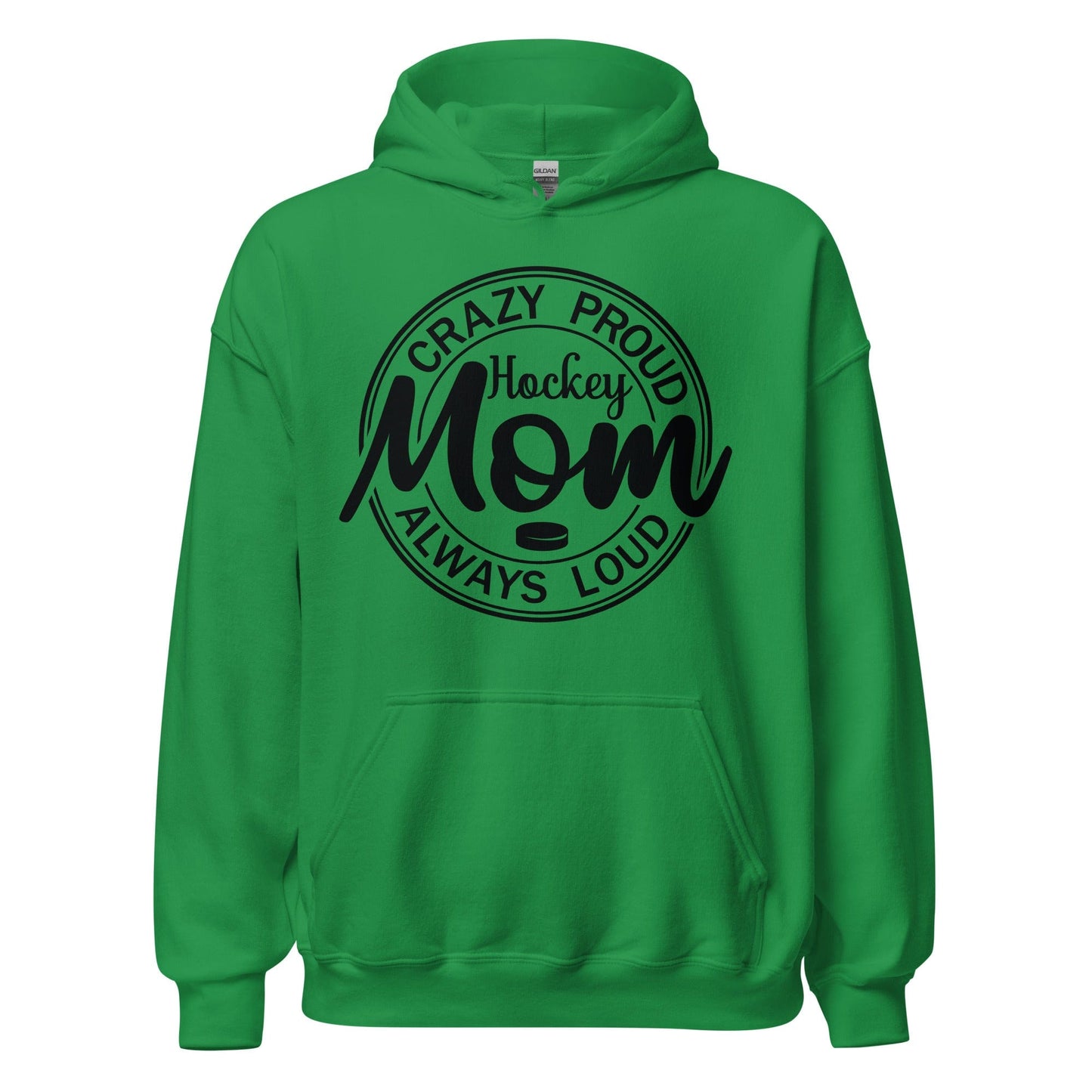 Crazy Proud Alway Loud Hockey Mom Hoodie Irish Green / S Spirit Gear Collective Hoodie