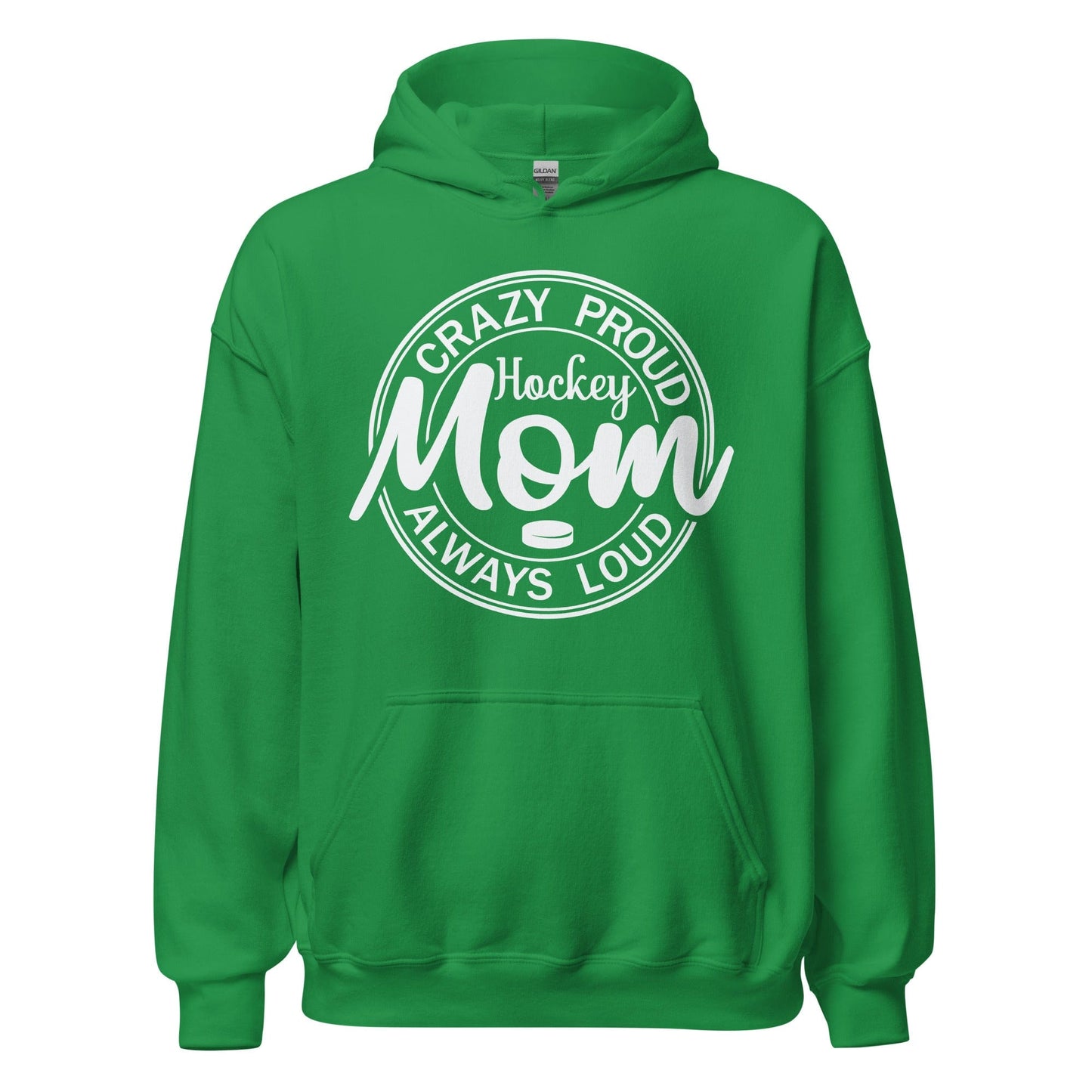Crazy Proud Alway Loud Hockey Mom Hoodie Irish Green / S Spirit Gear Collective Hoodie