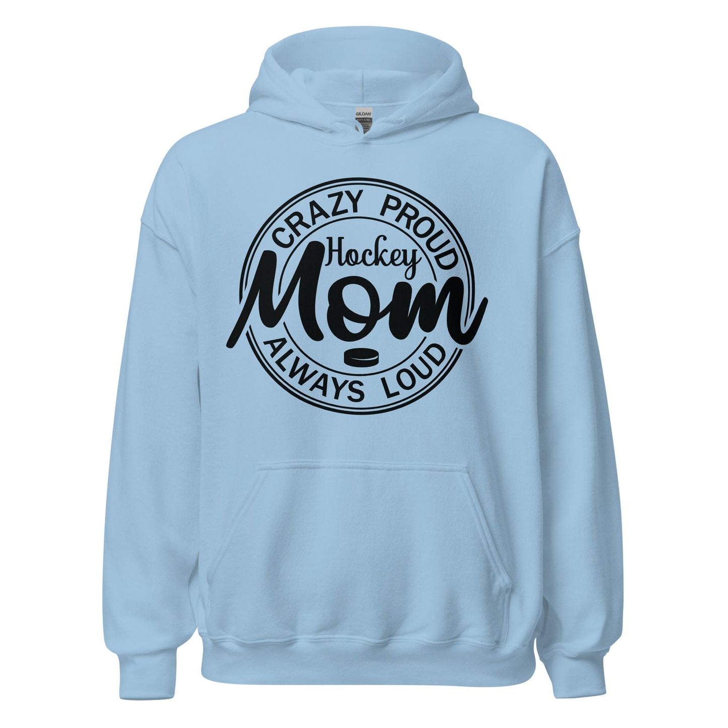 Crazy Proud Alway Loud Hockey Mom Hoodie Light Blue / S Spirit Gear Collective Hoodie