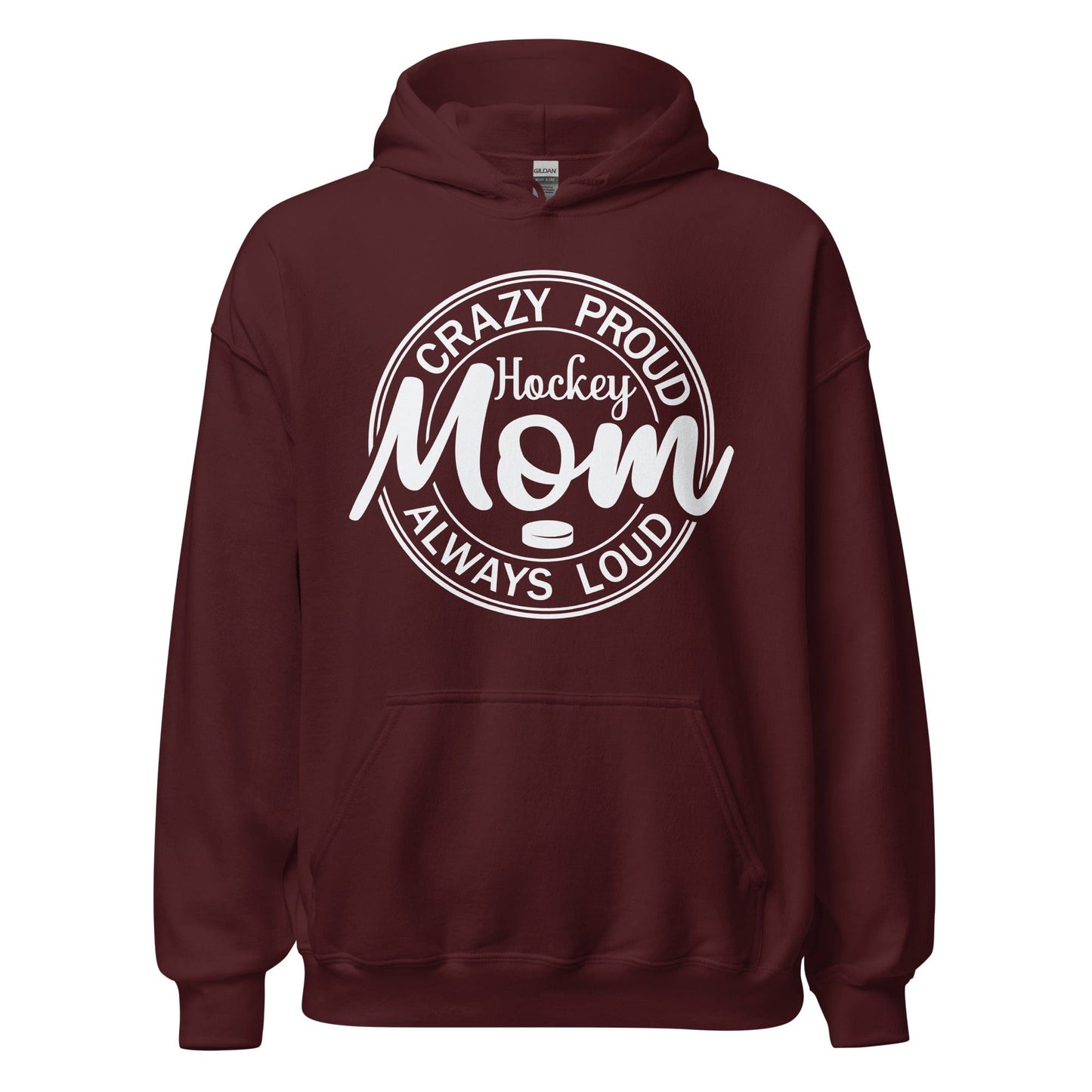 Crazy Proud Alway Loud Hockey Mom Hoodie Maroon / S Spirit Gear Collective Hoodie