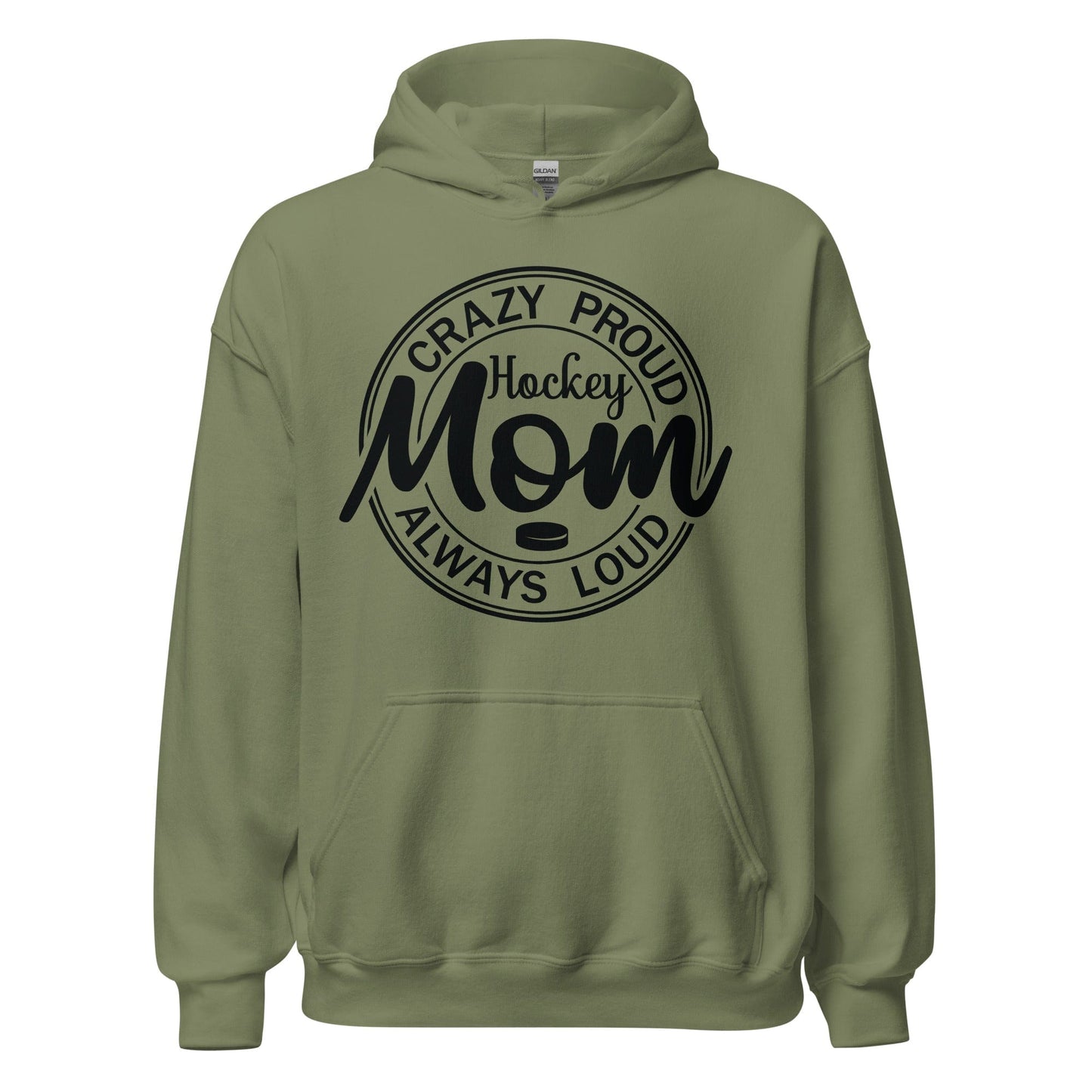 Crazy Proud Alway Loud Hockey Mom Hoodie Military Green / S Spirit Gear Collective Hoodie