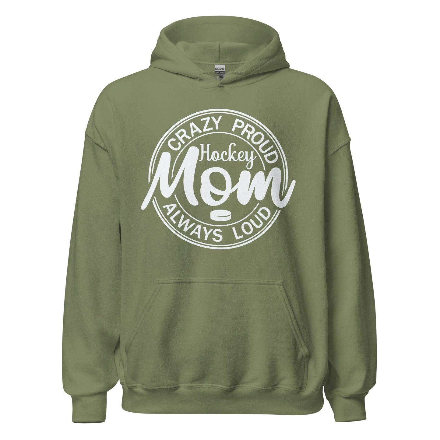 Crazy Proud Alway Loud Hockey Mom Hoodie Military Green / S Spirit Gear Collective Hoodie