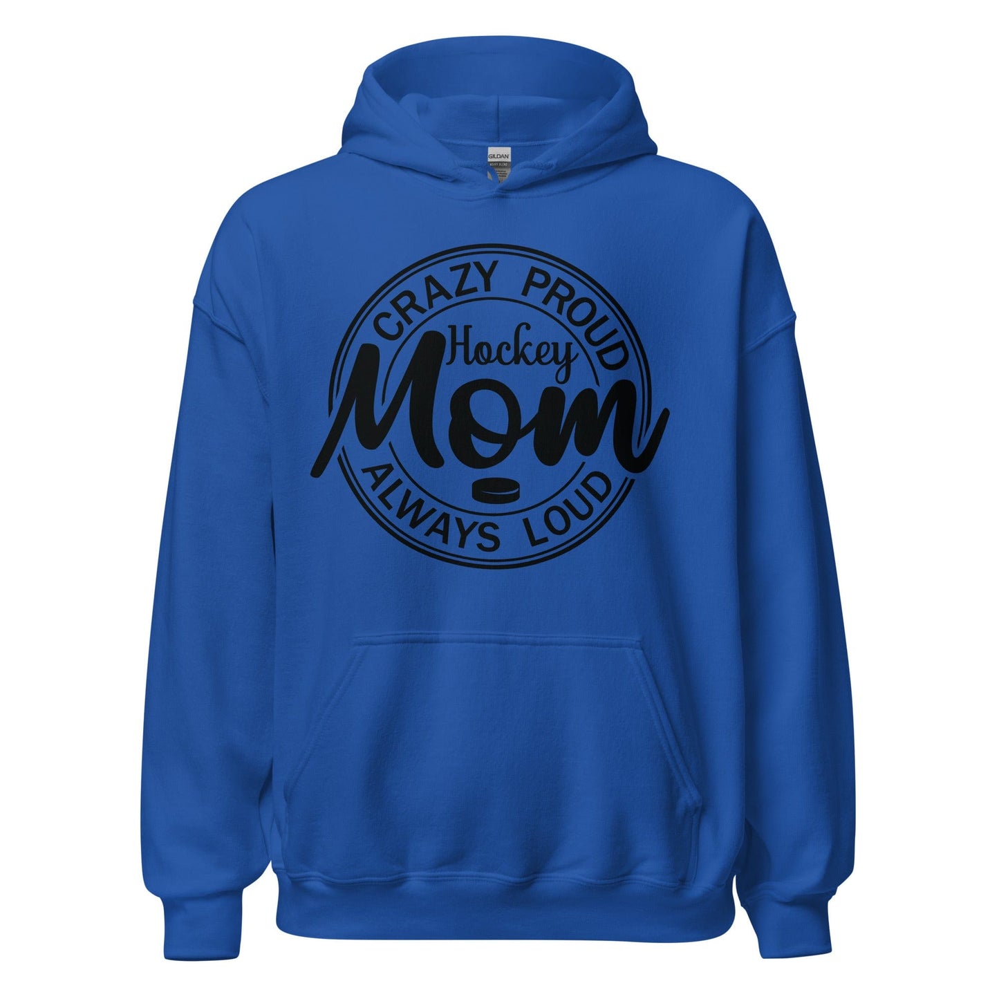 Crazy Proud Alway Loud Hockey Mom Hoodie Royal / S Spirit Gear Collective Hoodie