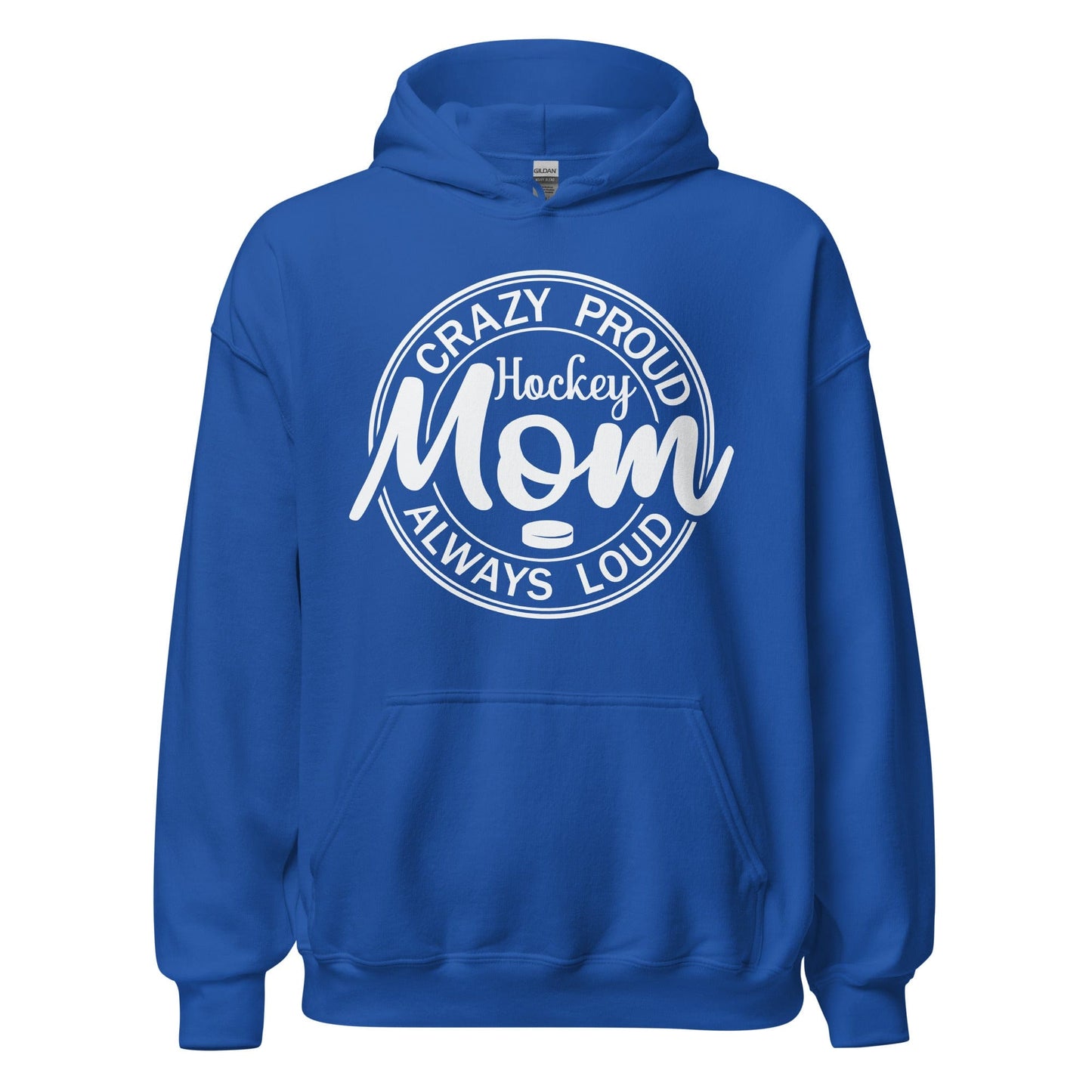 Crazy Proud Alway Loud Hockey Mom Hoodie Royal / S Spirit Gear Collective Hoodie