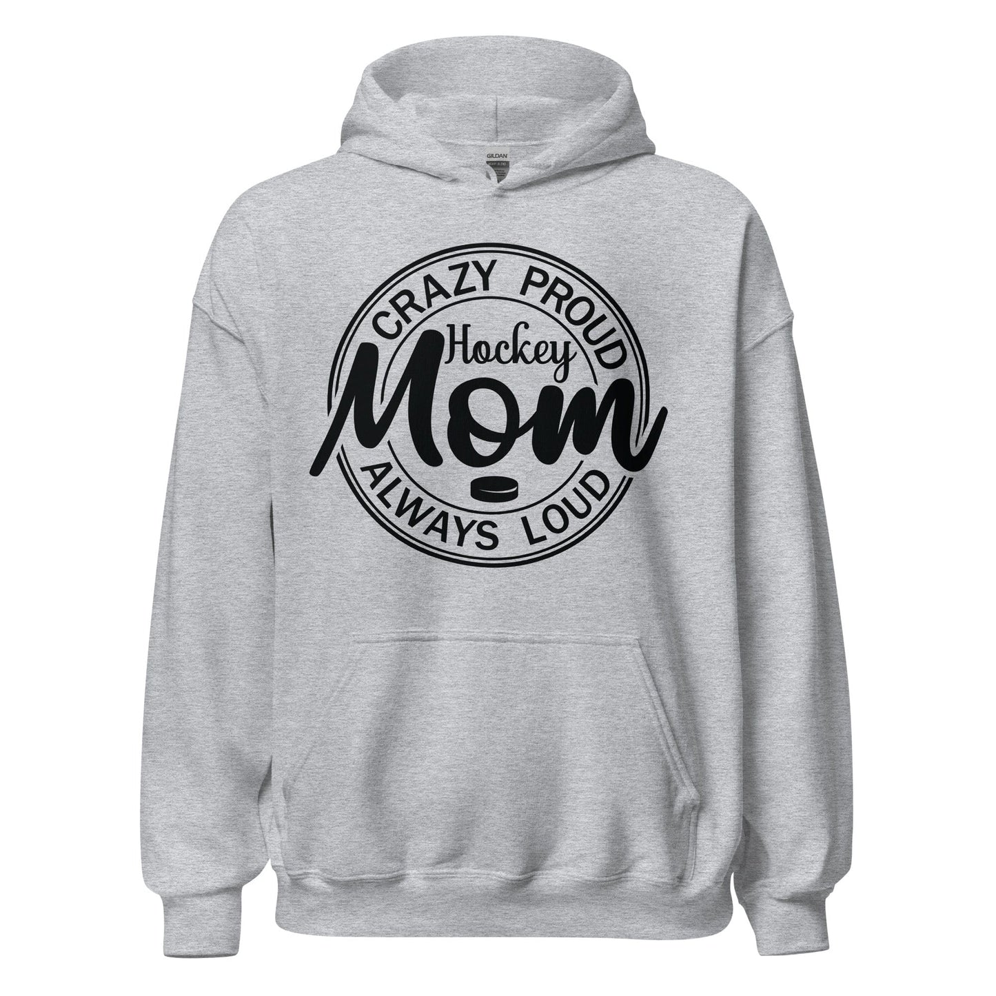 Crazy Proud Alway Loud Hockey Mom Hoodie Sport Grey / S Spirit Gear Collective Hoodie