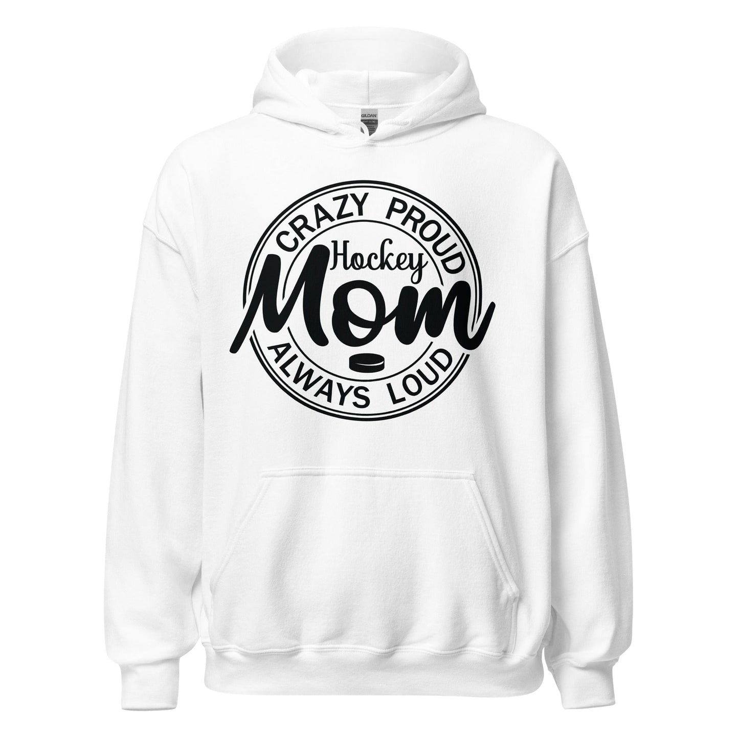 Crazy Proud Alway Loud Hockey Mom Hoodie White / S Spirit Gear Collective Hoodie