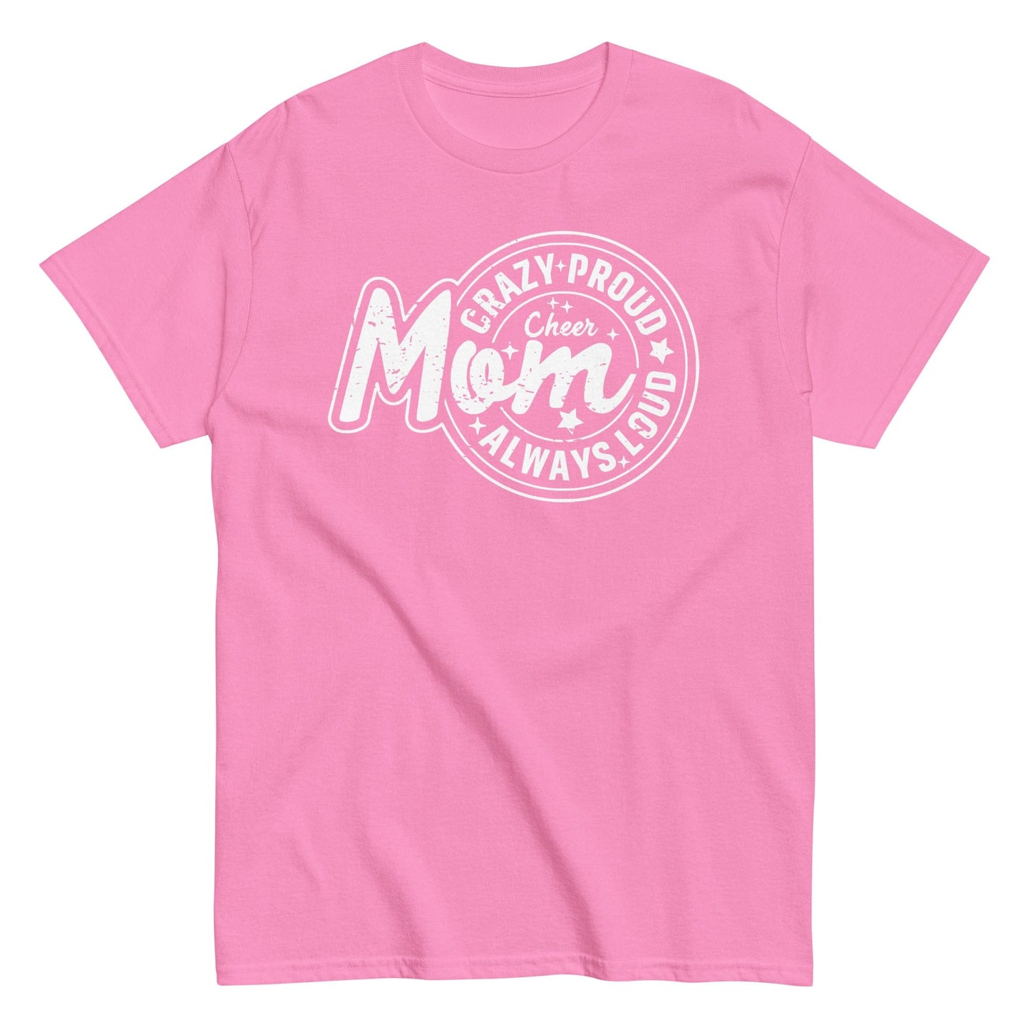 Crazy Proud Always Loud Cheer Mom Shirt Azalea / S Spirit Gear Collective T-Shirt