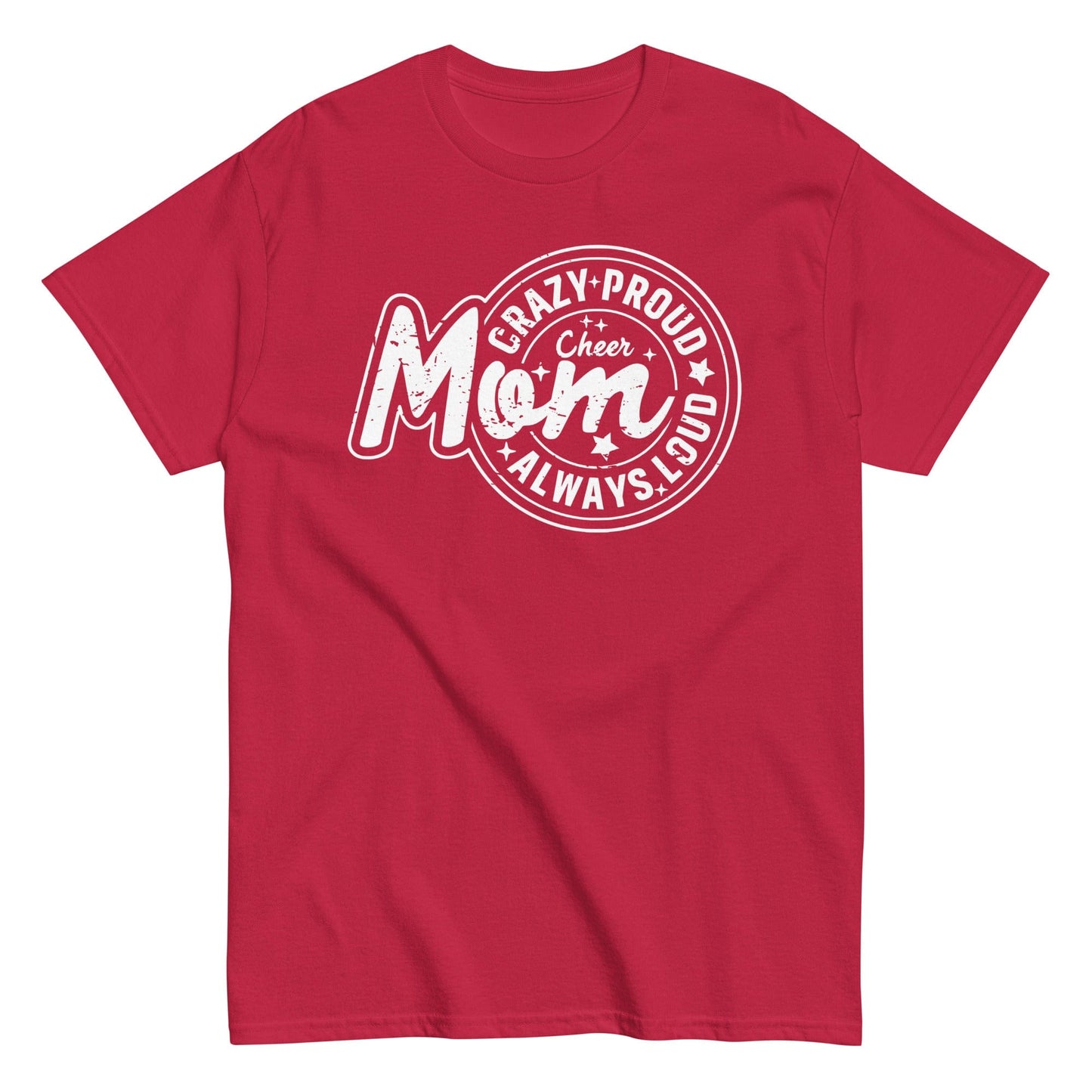 Crazy Proud Always Loud Cheer Mom Shirt Cardinal / S Spirit Gear Collective T-Shirt