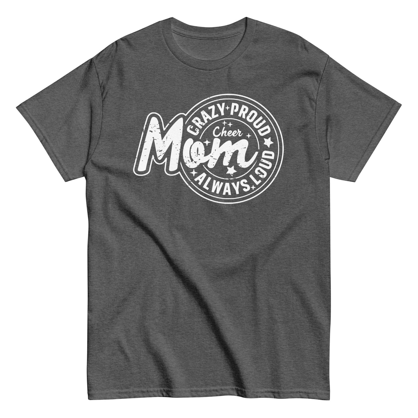 Crazy Proud Always Loud Cheer Mom Shirt Dark Heather / S Spirit Gear Collective T-Shirt