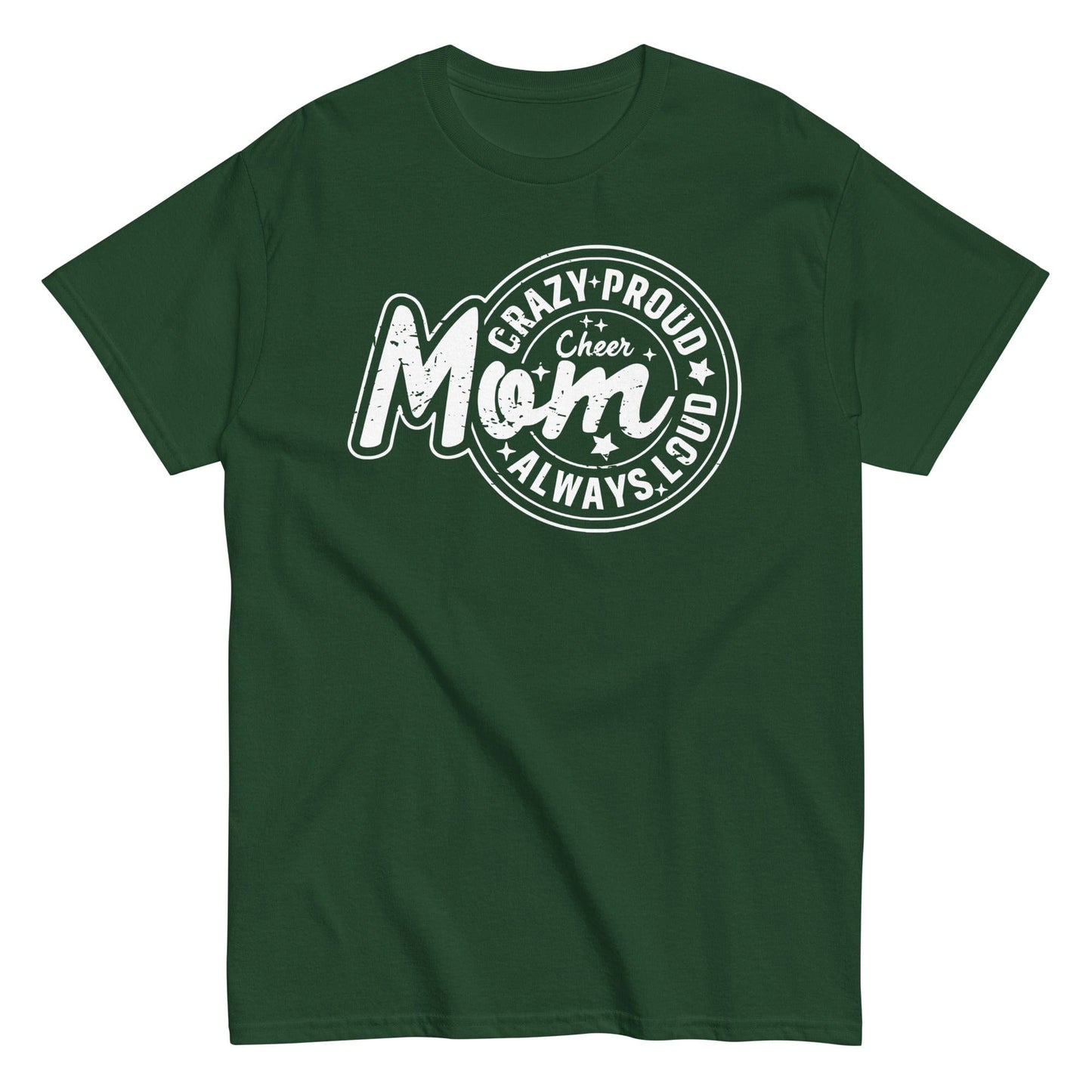 Crazy Proud Always Loud Cheer Mom Shirt Forest Green / S Spirit Gear Collective T-Shirt