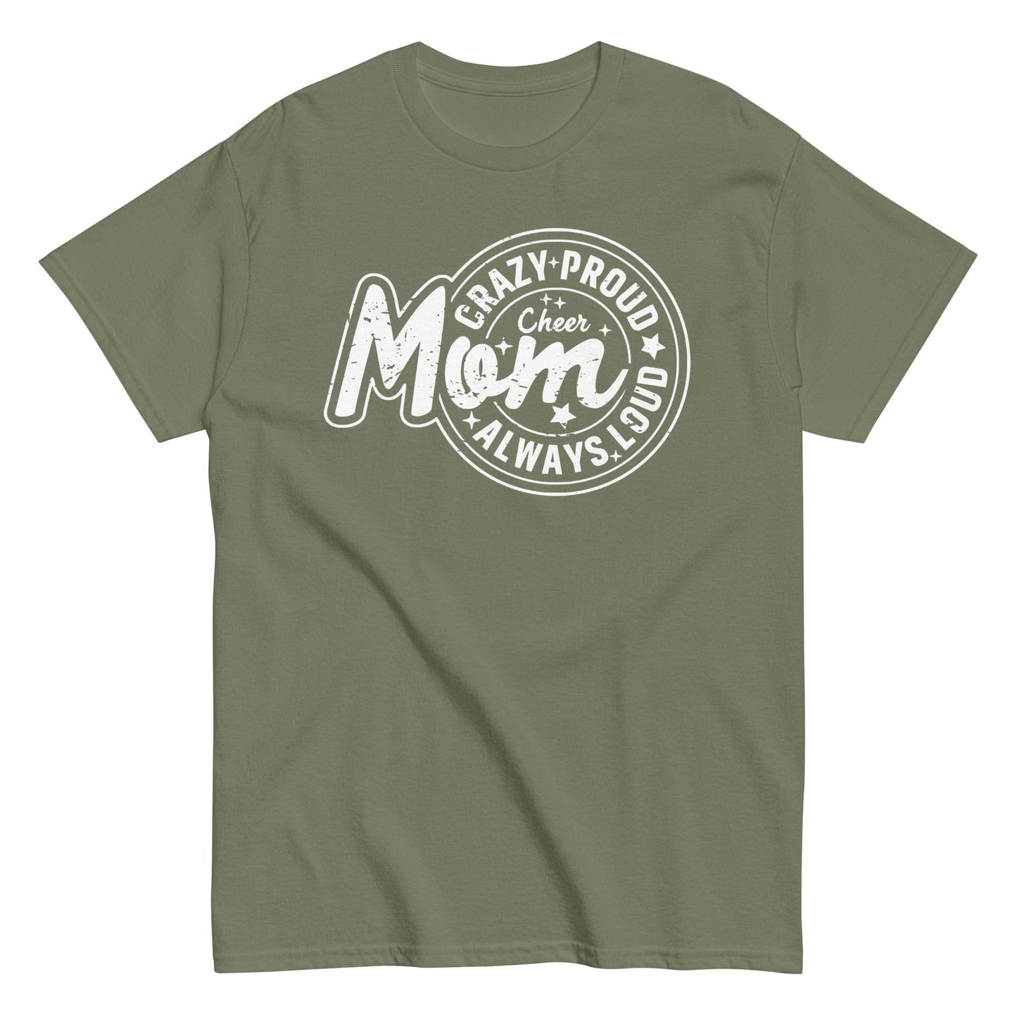 Crazy Proud Always Loud Cheer Mom Shirt Military Green / S Spirit Gear Collective T-Shirt