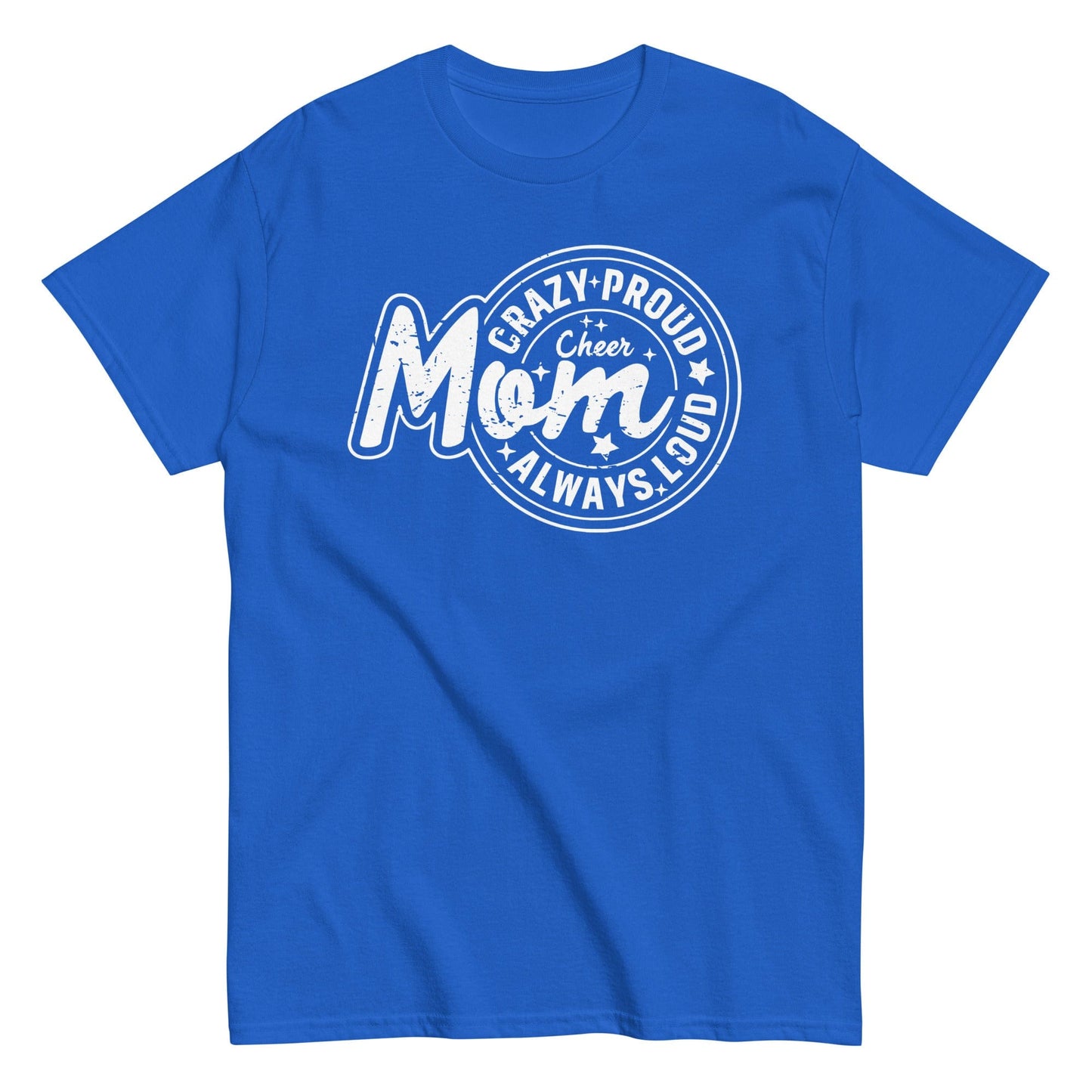 Crazy Proud Always Loud Cheer Mom Shirt Royal / S Spirit Gear Collective T-Shirt