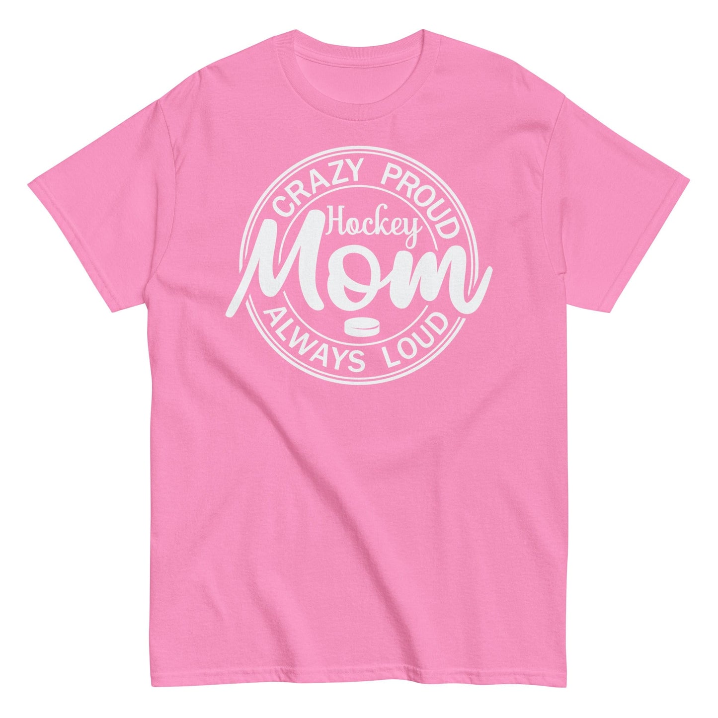 Crazy Proud Always Loud Hockey Mom Shirt Azalea / S Spirit Gear Collective T-Shirt