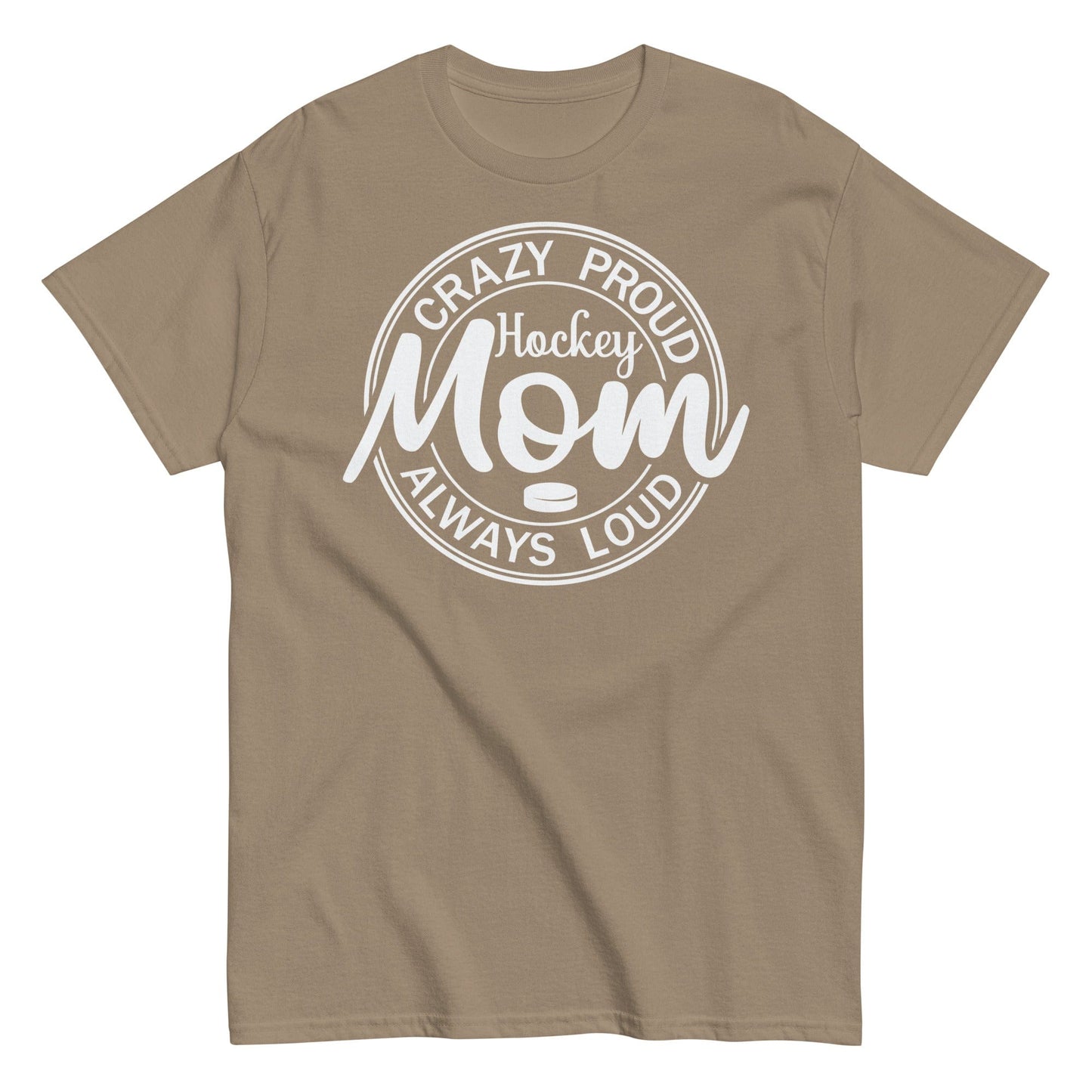 Crazy Proud Always Loud Hockey Mom Shirt Brown Savana / S Spirit Gear Collective T-Shirt