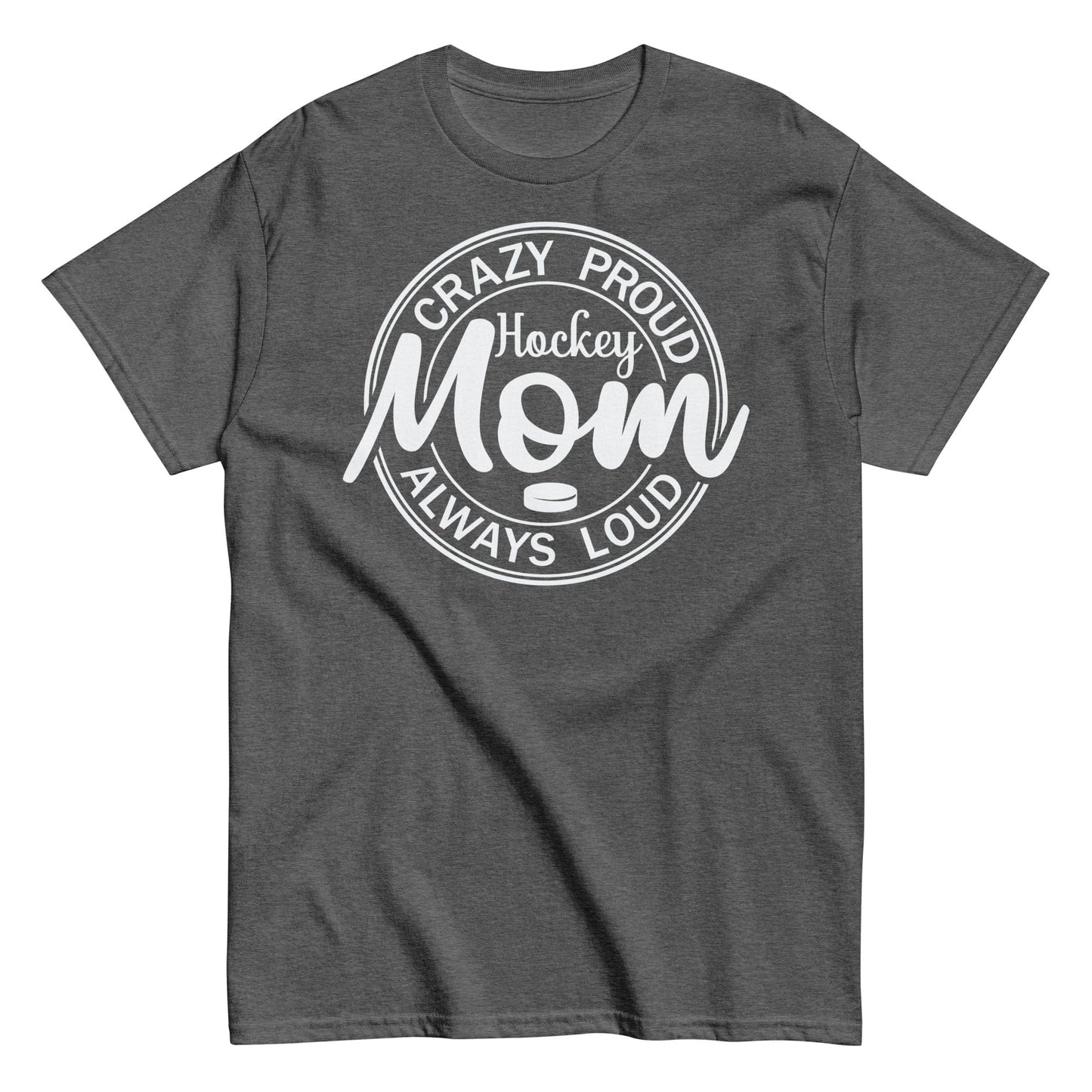 Crazy Proud Always Loud Hockey Mom Shirt Dark Heather / S Spirit Gear Collective T-Shirt