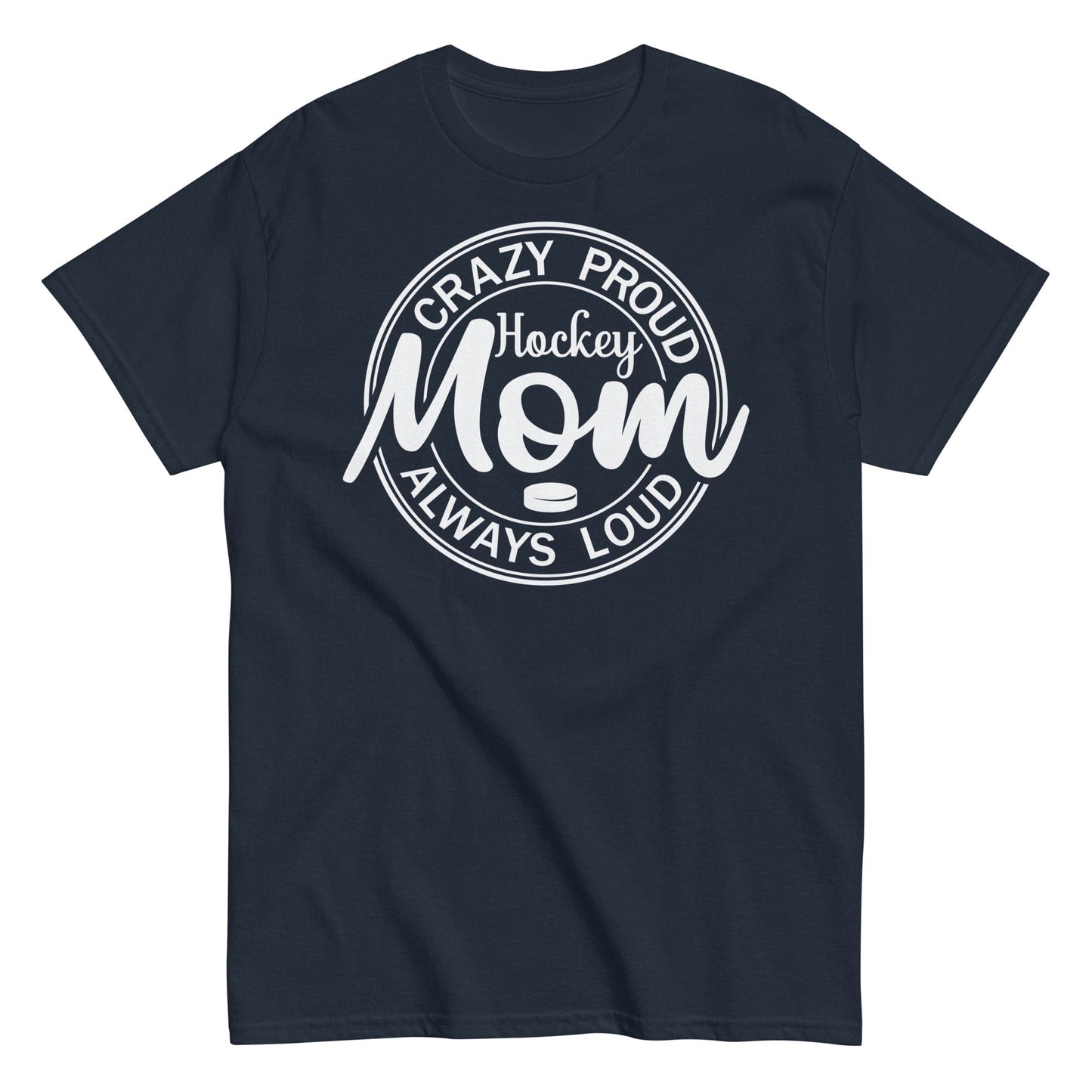 Crazy Proud Always Loud Hockey Mom Shirt Navy / S Spirit Gear Collective T-Shirt