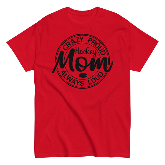 Crazy Proud Always Loud Hockey Mom Shirt Red / S Spirit Gear Collective T-Shirt