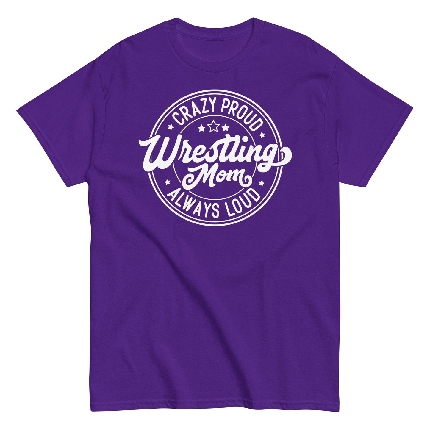 Crazy Proud Always Loud Wrestling Mom Purple / S Spirit Gear Collective T-Shirt