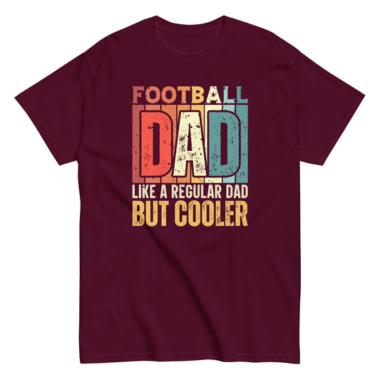 Football Dad Shirt – “But Cooler” Graphic Tee Maroon / S Spirit Gear Collective T-Shirt