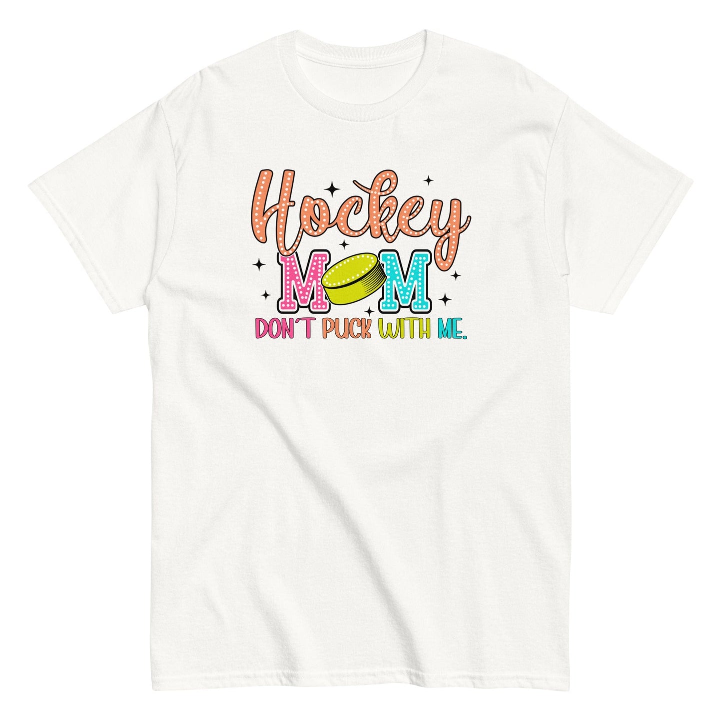 Hockey Mom Don't Puck with Me Shirt White / S Spirit Gear Collective T-Shirt