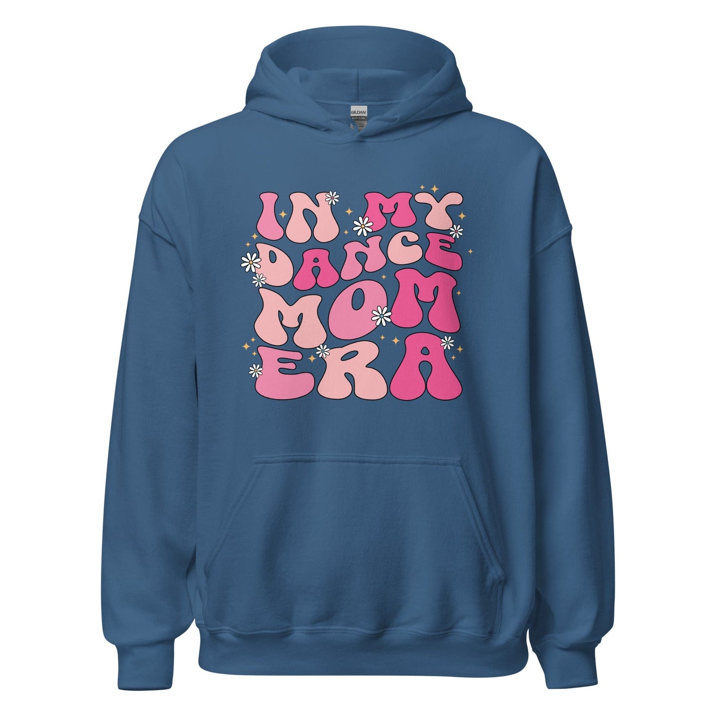 In My Dance Mom Era Hoodie Indigo Blue / S Spirit Gear Collective Hoodie