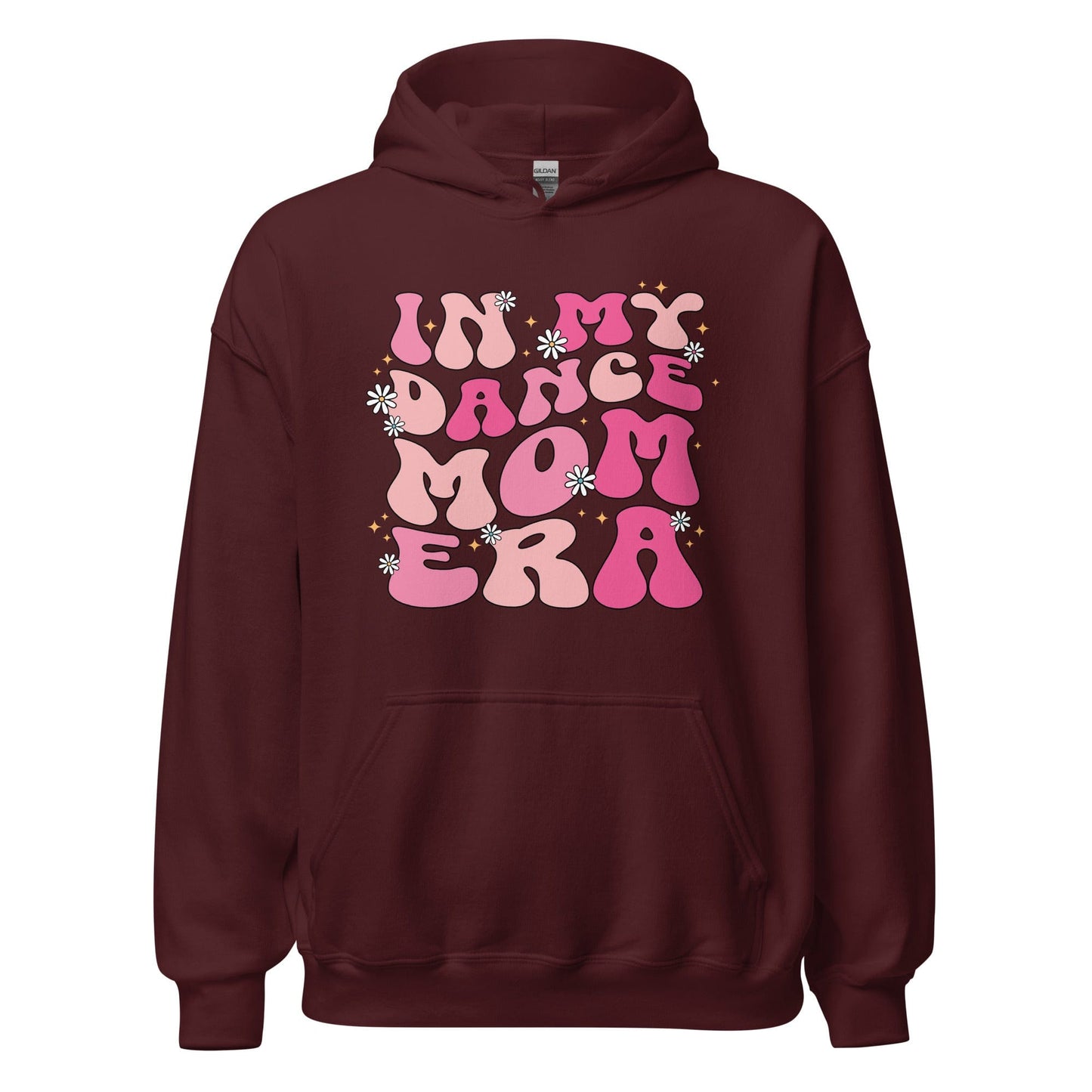 In My Dance Mom Era Hoodie Maroon / S Spirit Gear Collective Hoodie