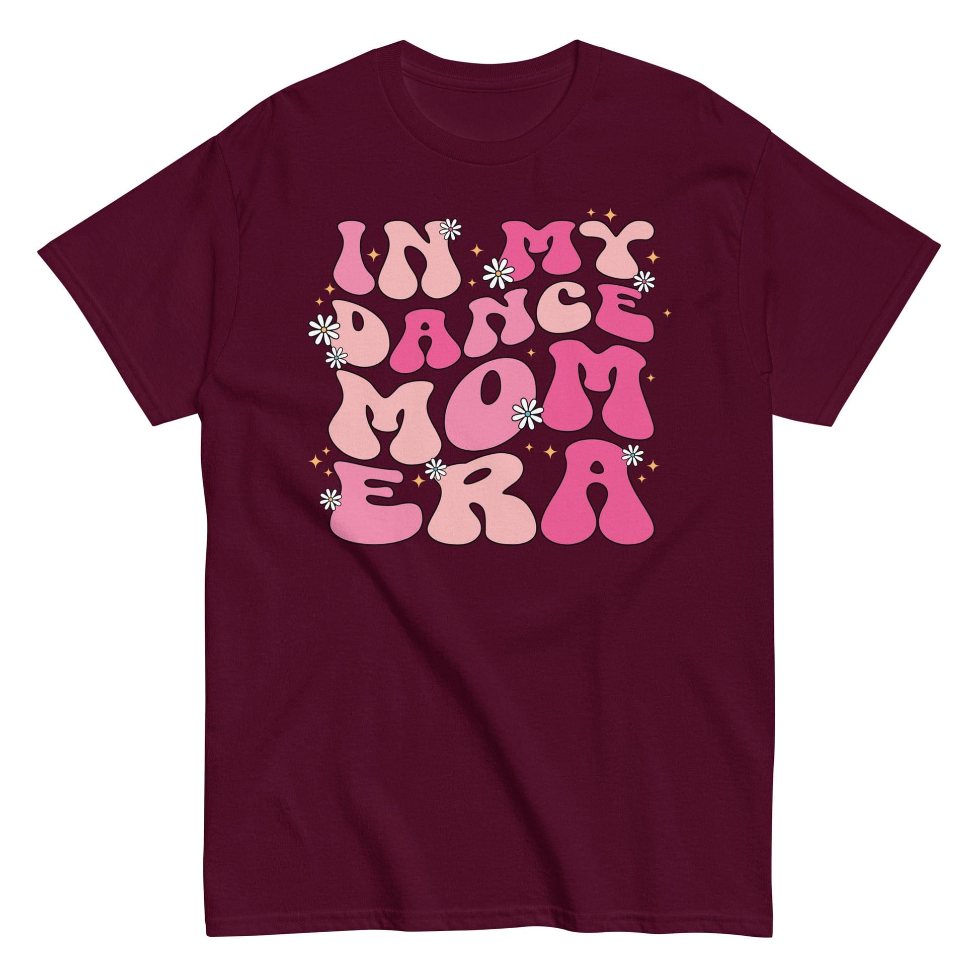 In My Dance Mom Era Shirt Maroon / S Spirit Gear Collective T-Shirt