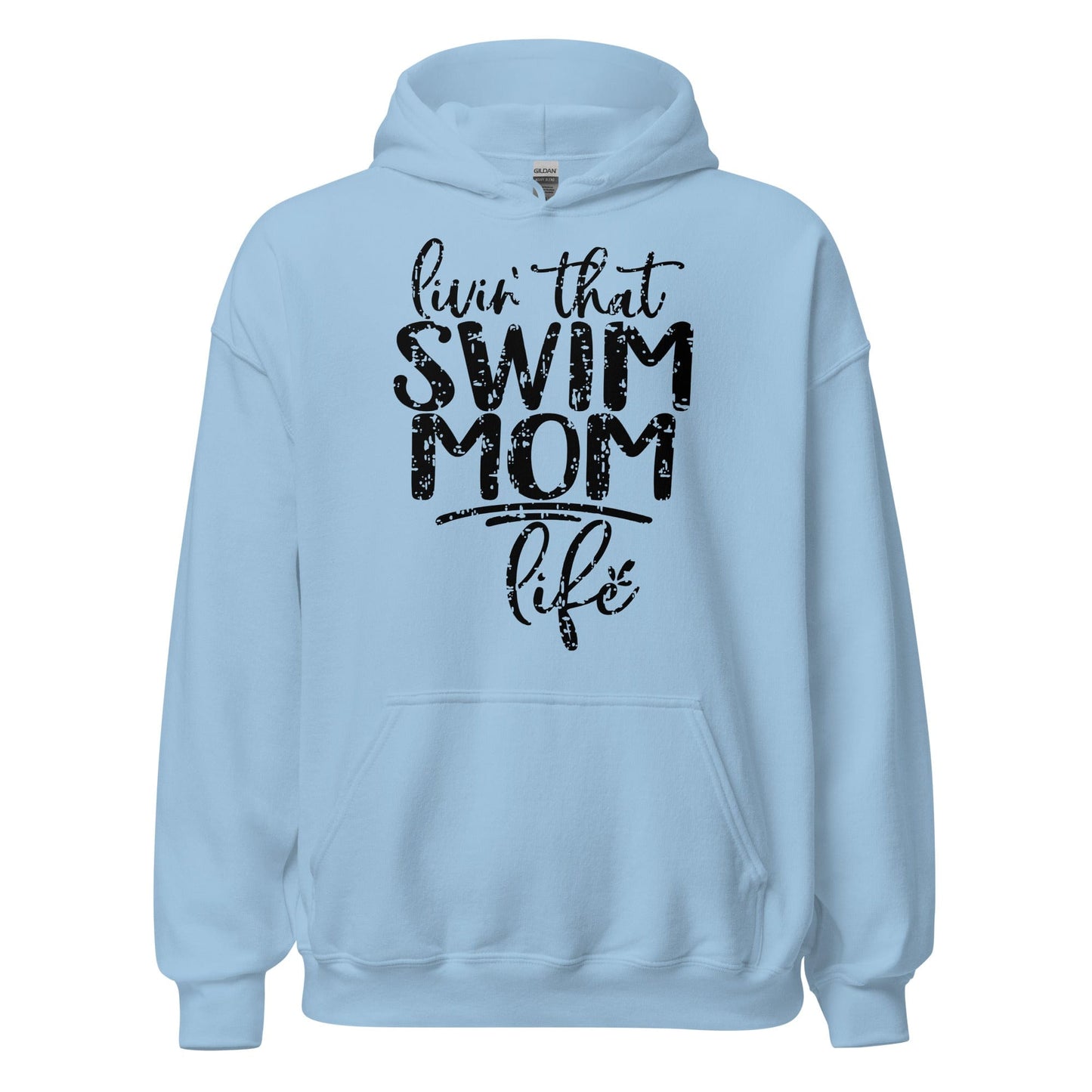 Livin' That Swim Mom Life Hoodie Light Blue / S Spirit Gear Collective Hoodie
