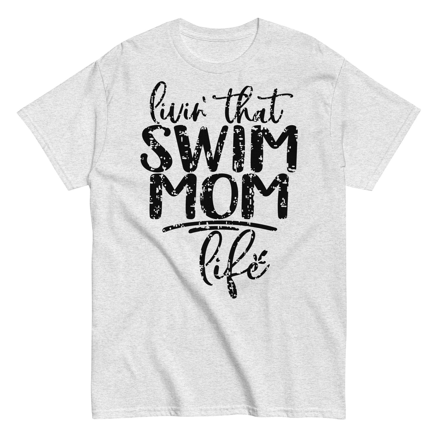 Livin' That Swim Mom Life T-Shirt Ash / S Spirit Gear Collective T-Shirt