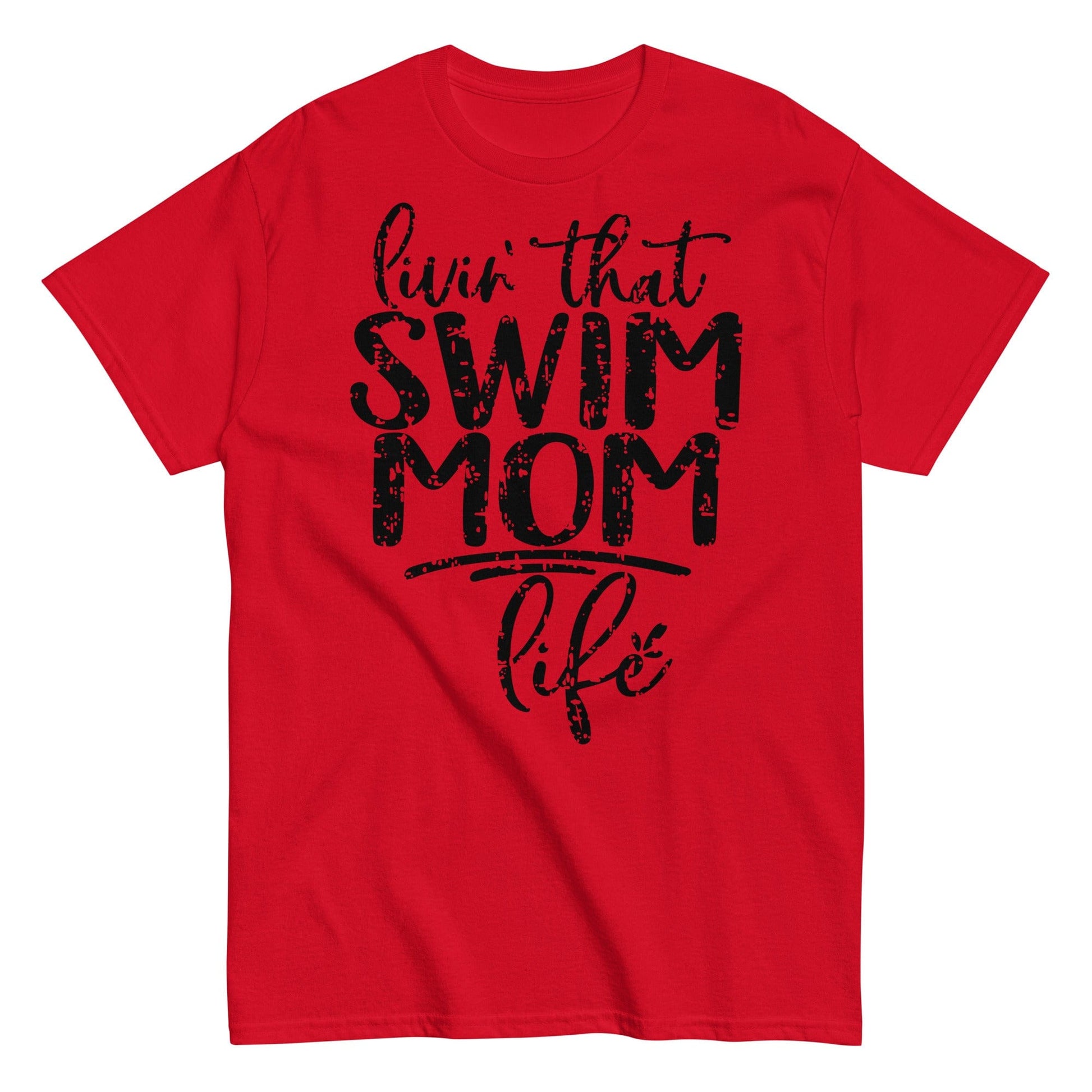 Livin' That Swim Mom Life T-Shirt Red / S Spirit Gear Collective T-Shirt