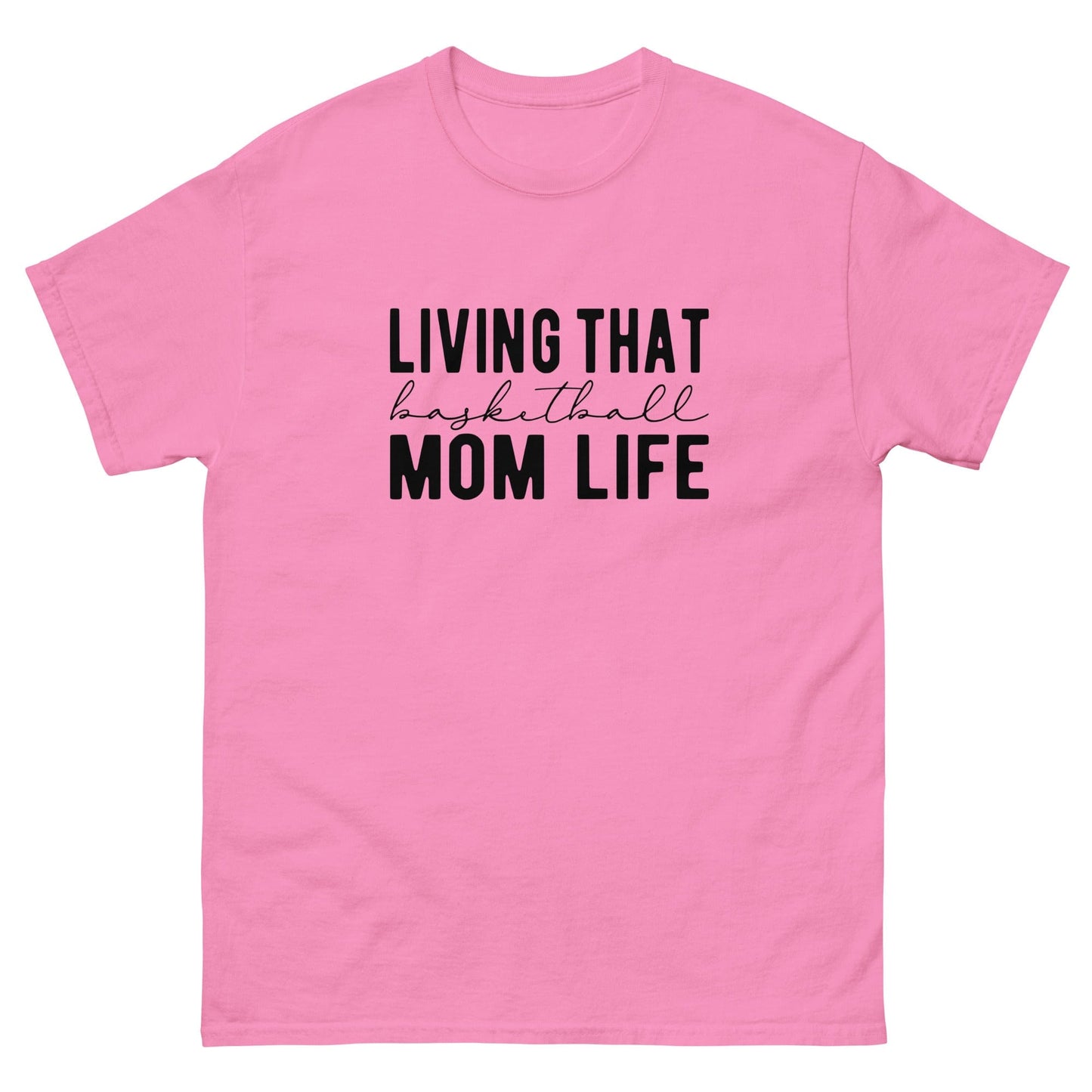 Living that Basketball Mom Life Shirt Azalea / S Spirit Gear Collective T-Shirt