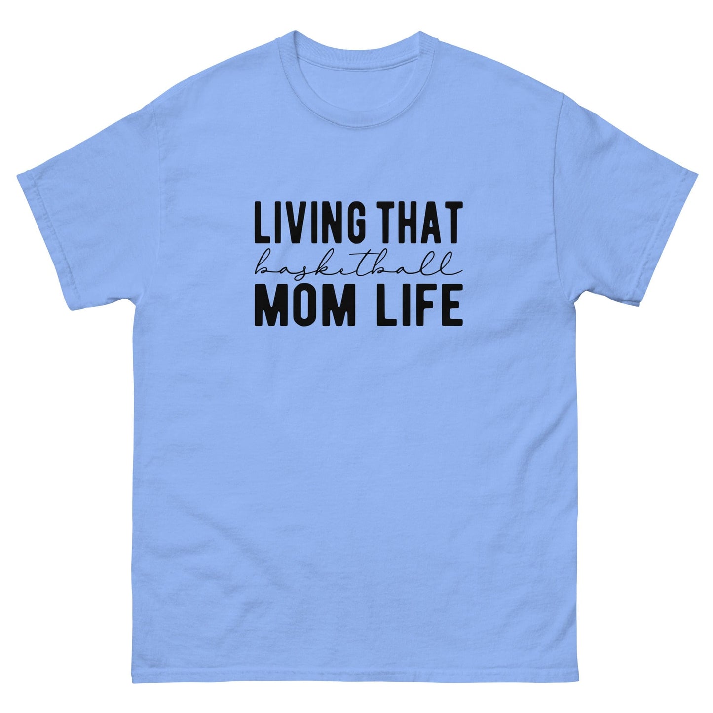 Living that Basketball Mom Life Shirt Carolina Blue / S Spirit Gear Collective T-Shirt