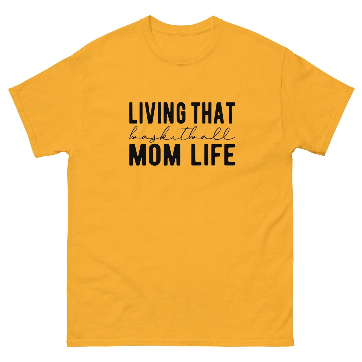 Living that Basketball Mom Life Shirt Gold / S Spirit Gear Collective T-Shirt