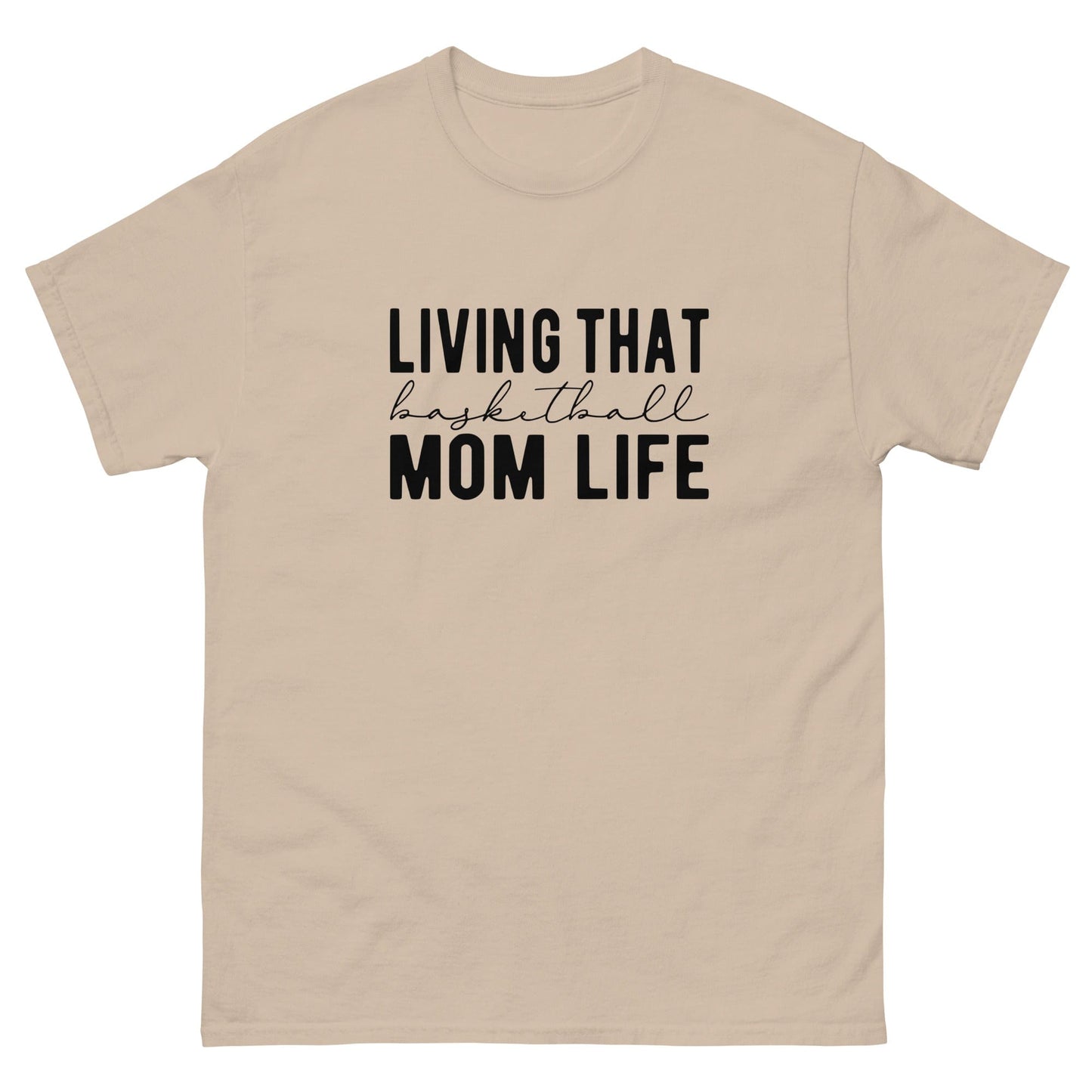 Living that Basketball Mom Life Shirt Sand / S Spirit Gear Collective T-Shirt