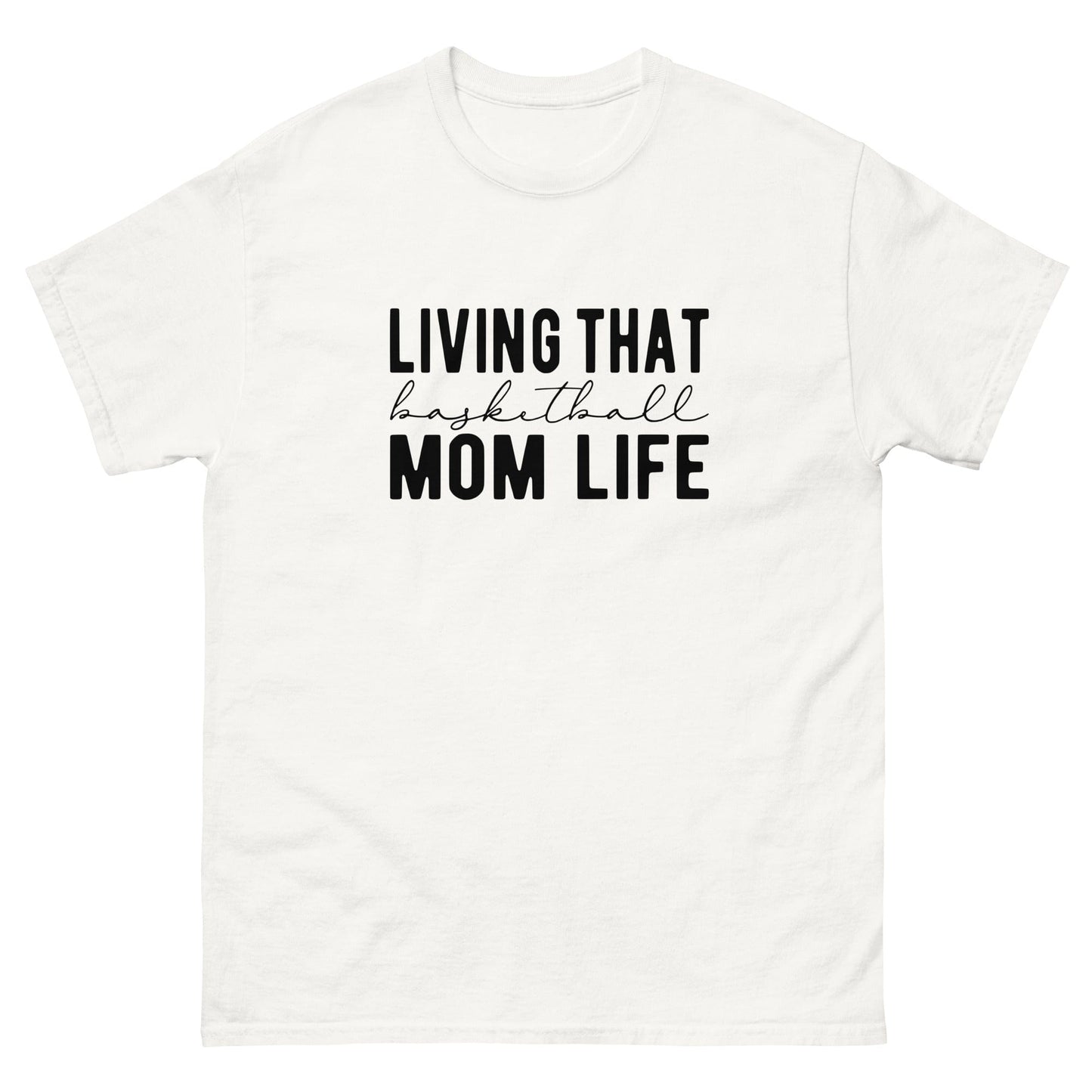 Living that Basketball Mom Life Shirt White / S Spirit Gear Collective T-Shirt